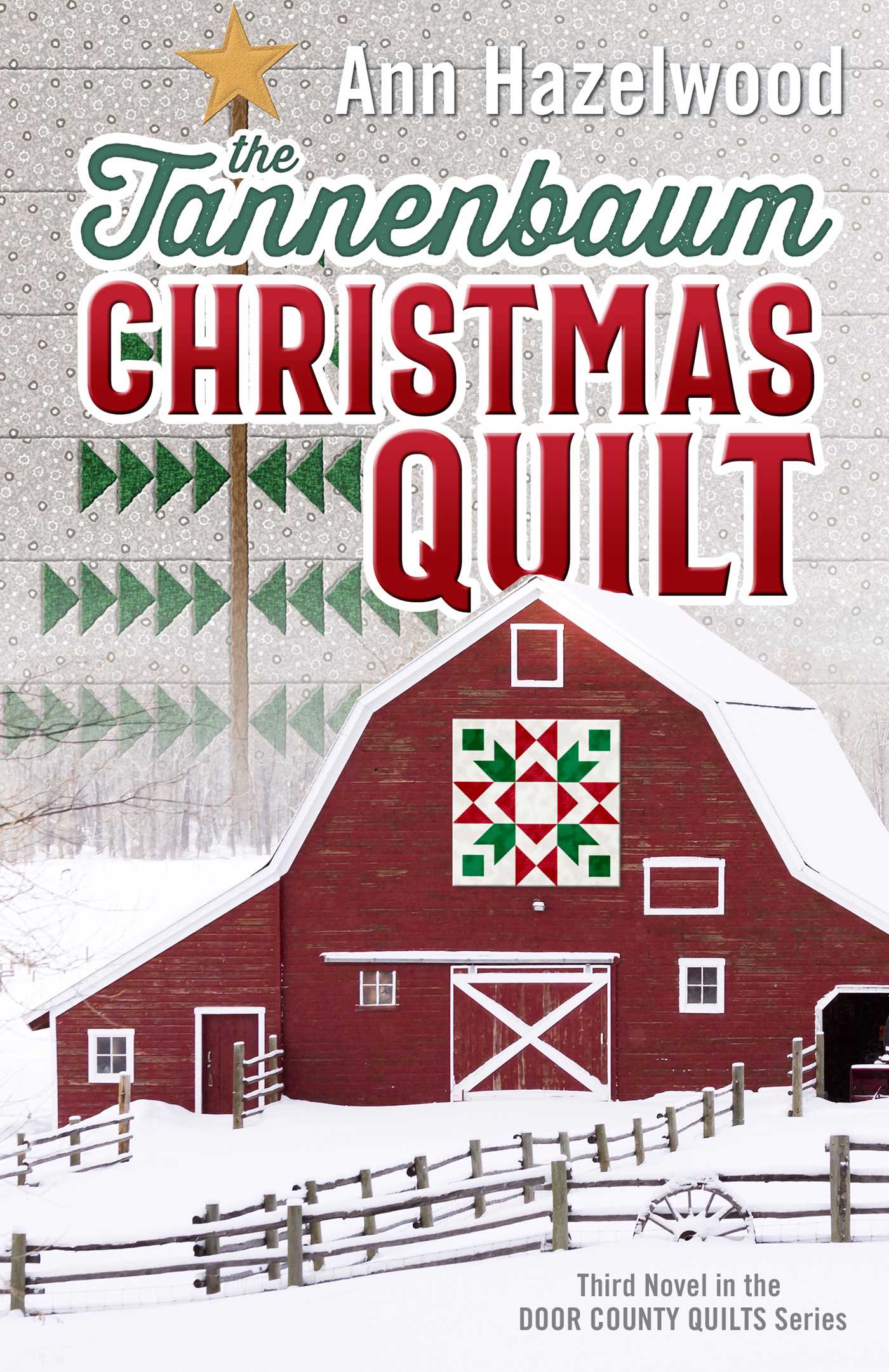 Tannenbaum Christmas Quilt: Third Novel in the Door County Quilts Series