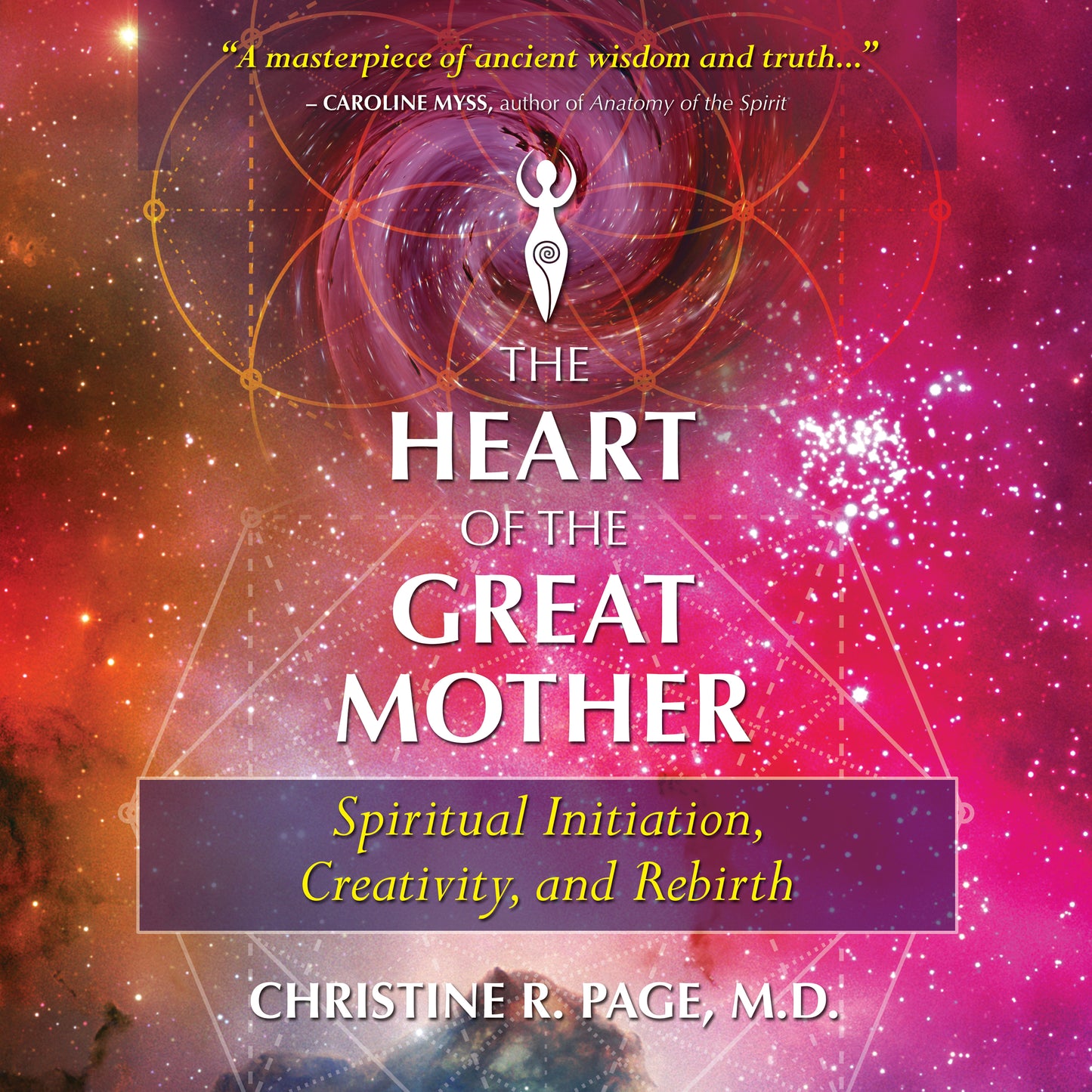 Heart of the Great Mother: Spiritual Initiation, Creativity, and Rebirth
