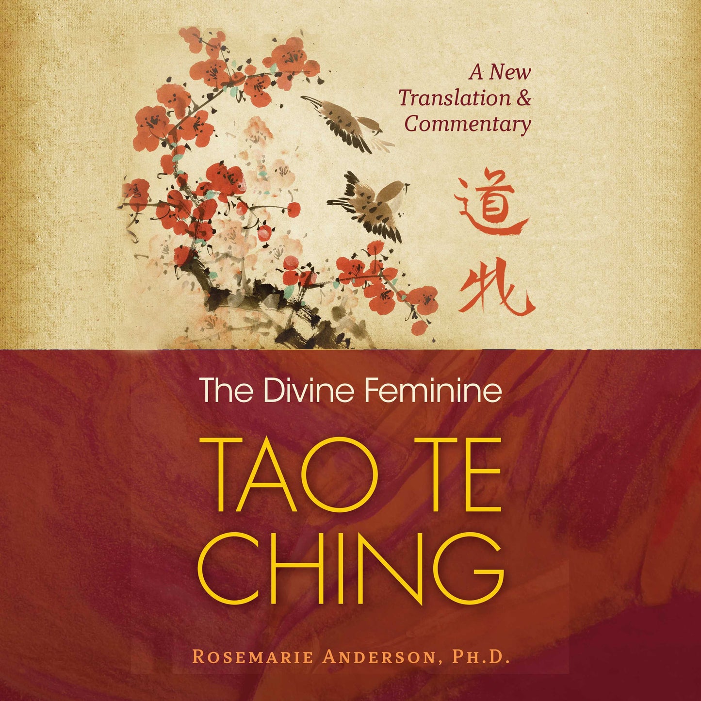Divine Feminine Tao Te Ching: A New Translation and Commentary