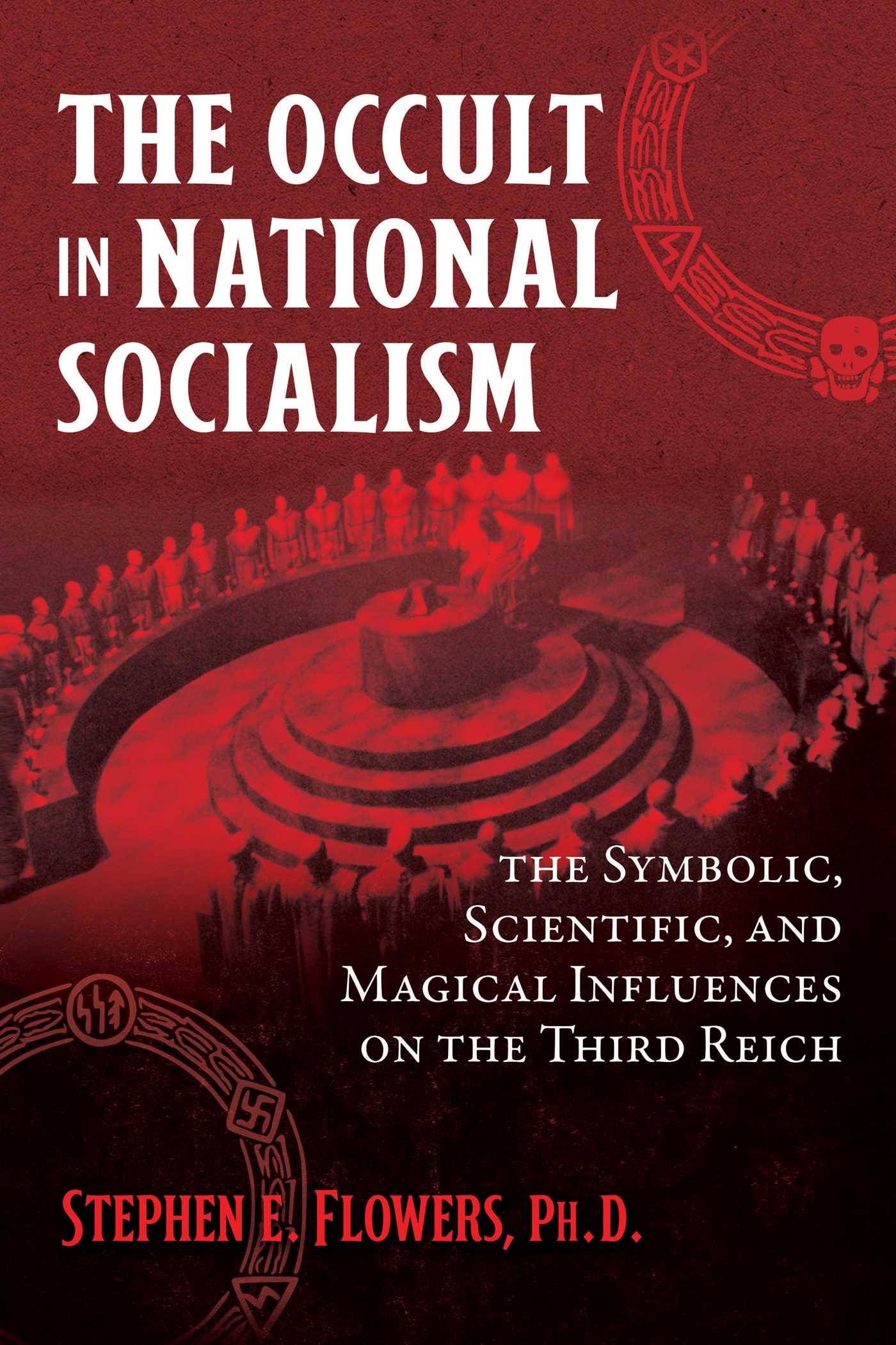 Occult in National Socialism: The Symbolic, Scientific, and Magical Influences on the Third Reich