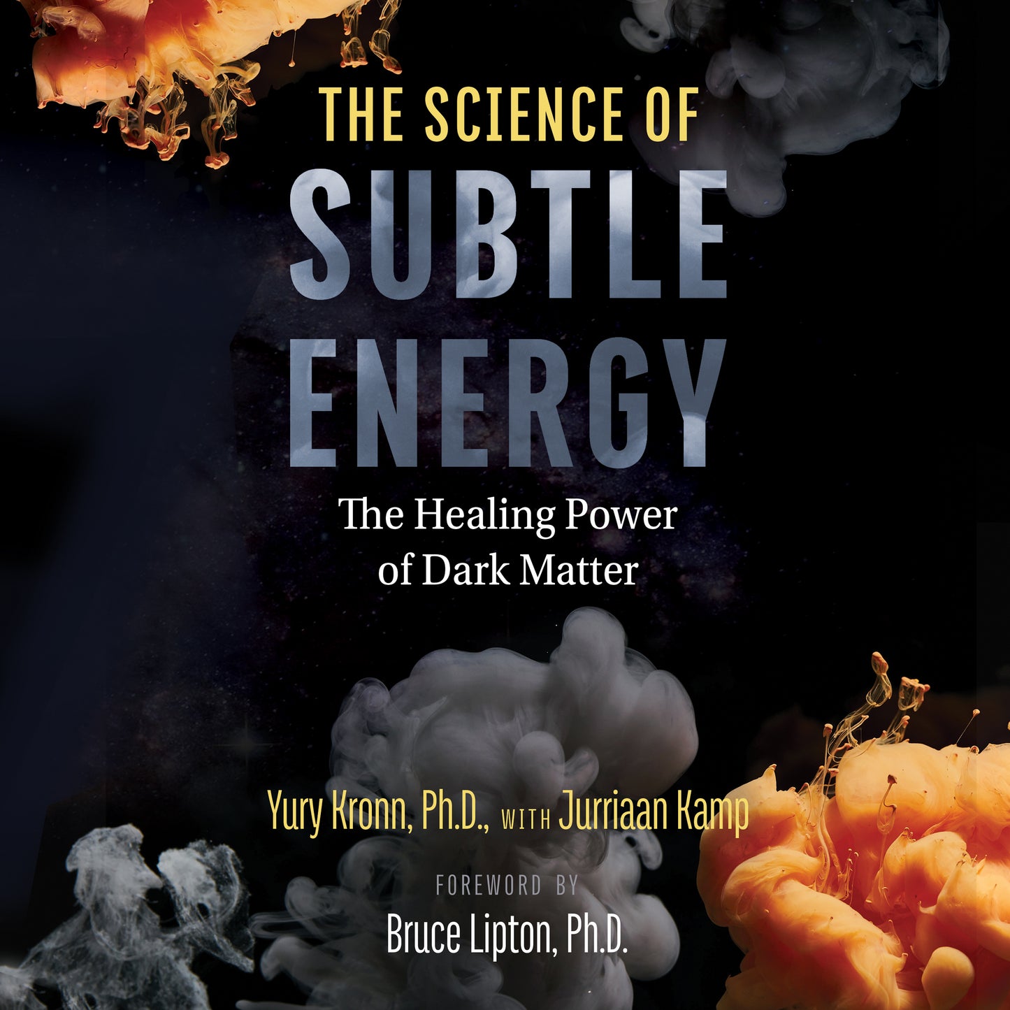 Science of Subtle Energy: The Healing Power of Dark Matter