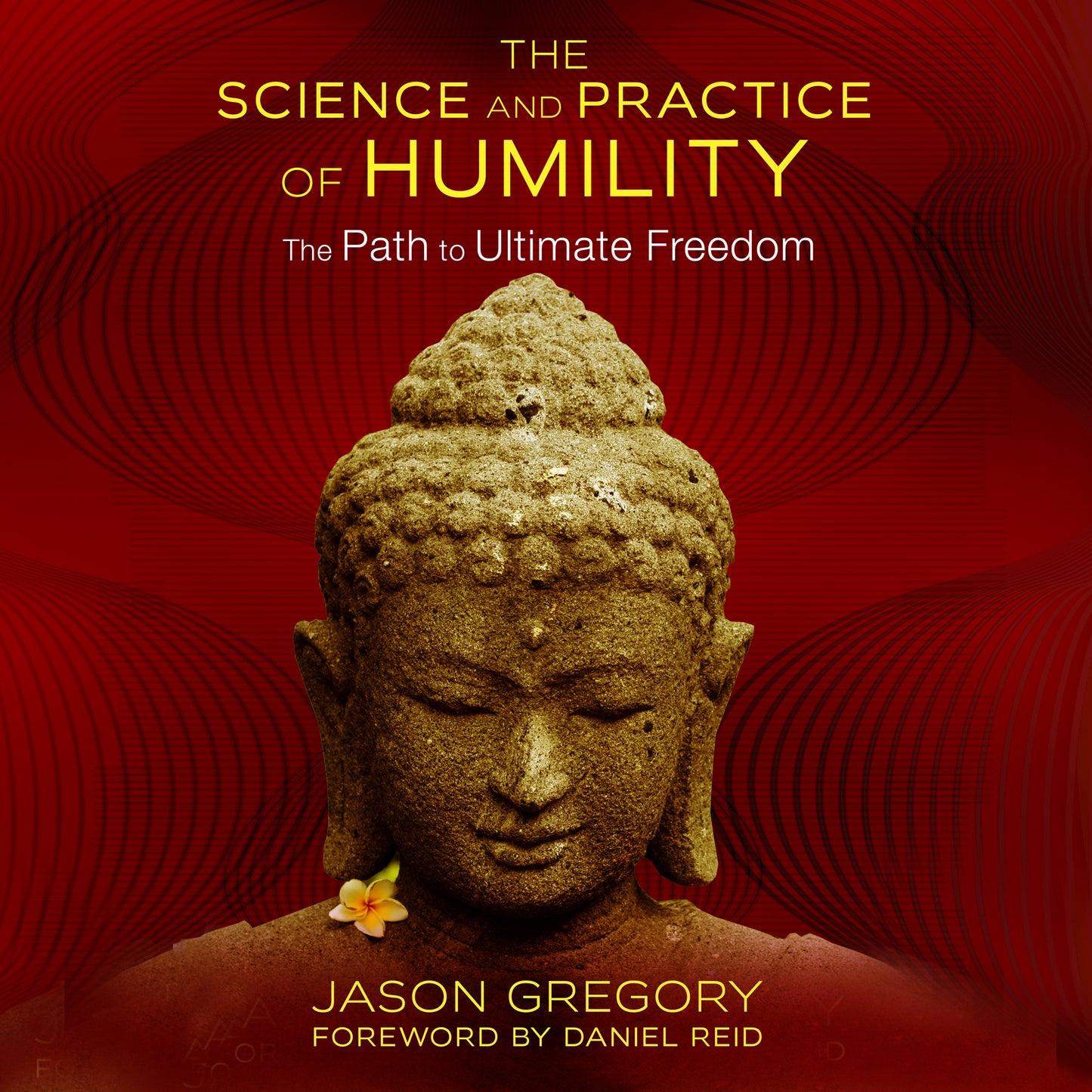Science and Practice of Humility: The Path to Ultimate Freedom