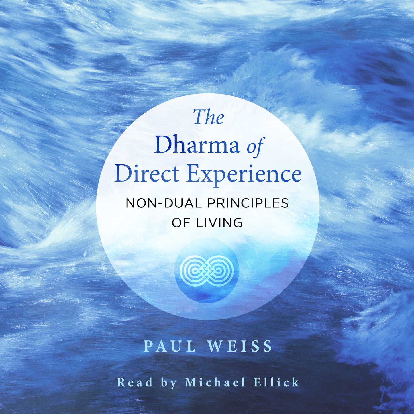 Dharma of Direct Experience: Non-Dual Principles of Living
