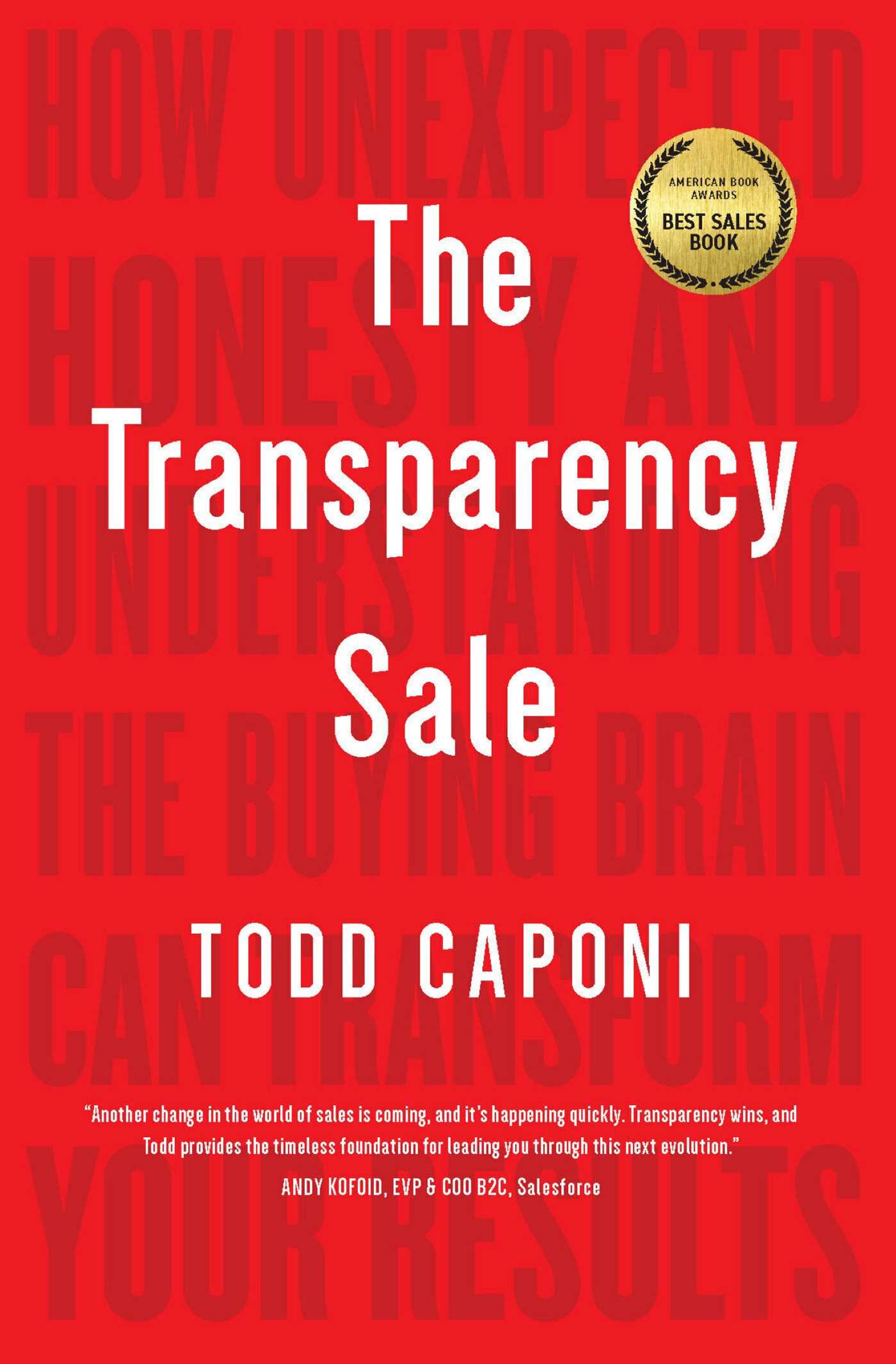 Transparency Sale: How Unexpected Honesty and Understanding the Buying Brain Can Transform Your Results
