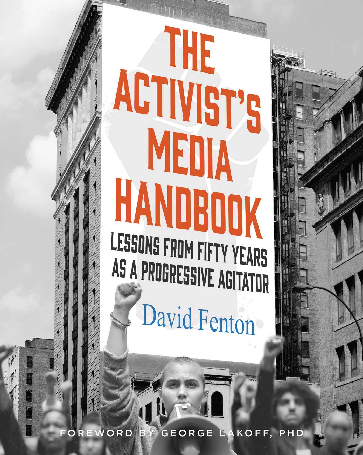 Activist's Media Handbook: Lessons from Fifty Years as a Progressive Agitator