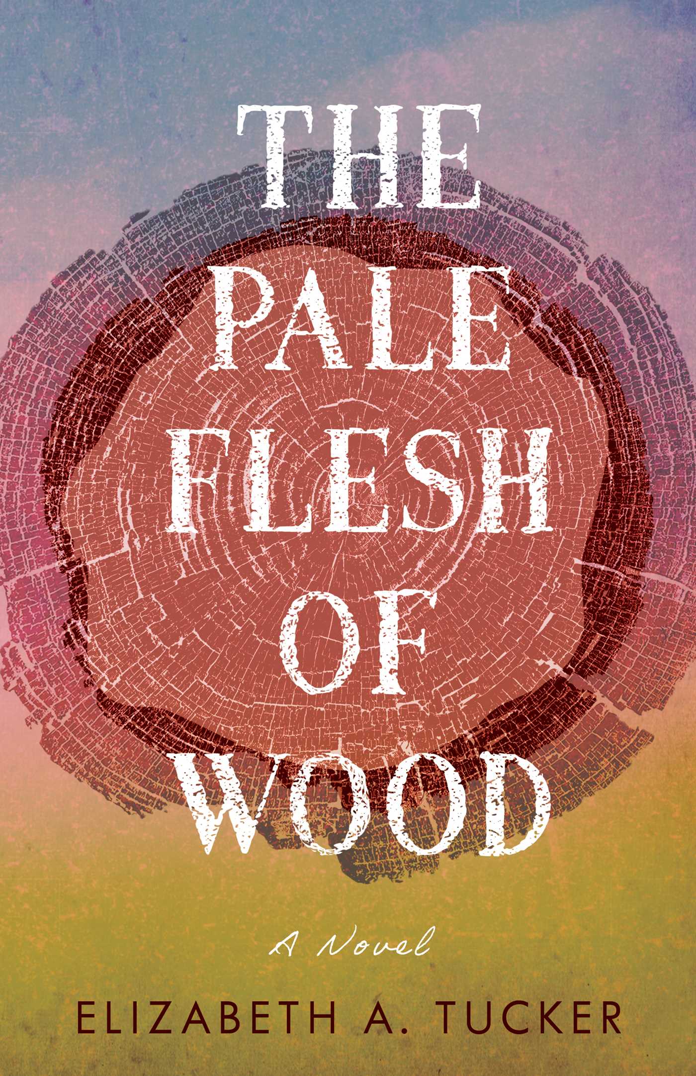 Pale Flesh of Wood: A Novel