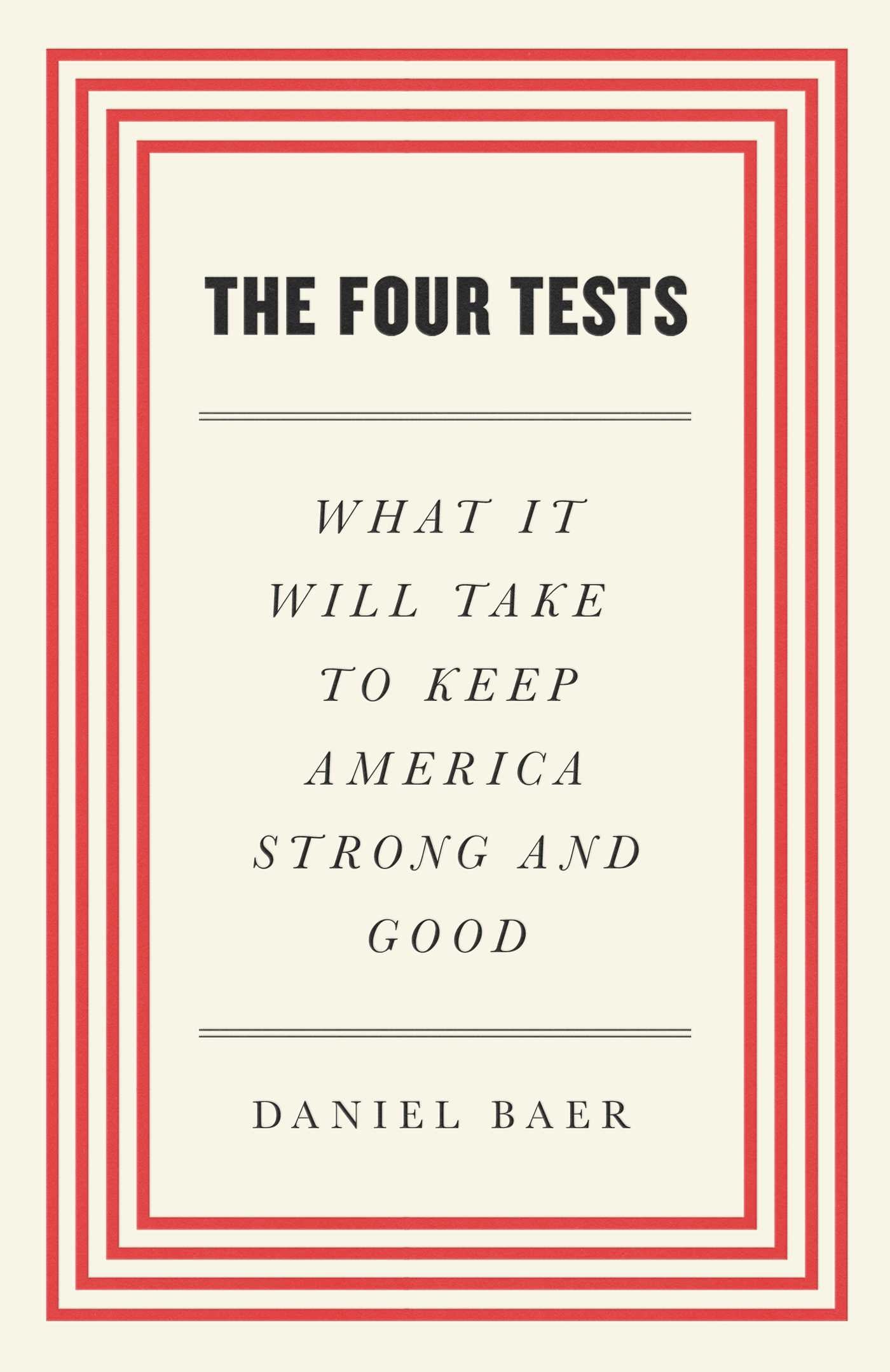 Four Tests: What It Will Take to Keep America Strong and Good
