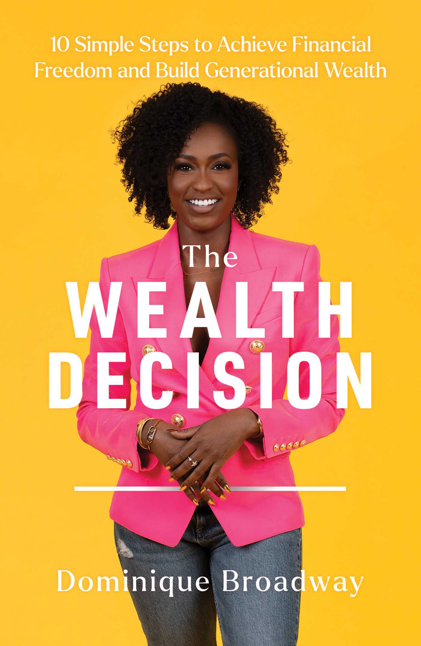 Wealth Decision: 10 Simple Steps to Achieve Financial Freedom and Build Generational Wealth