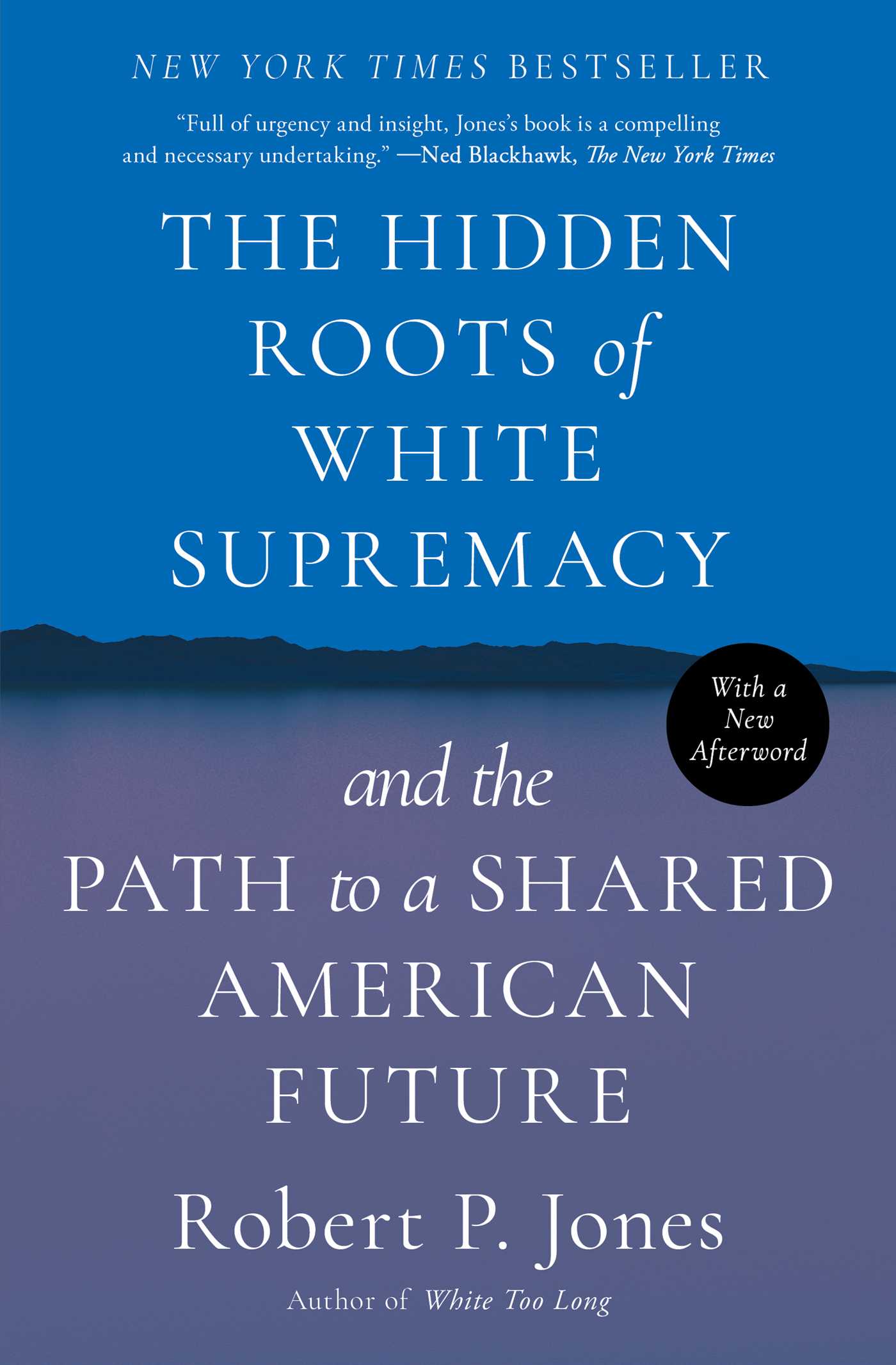 Hidden Roots of White Supremacy: and the Path to a Shared American Future