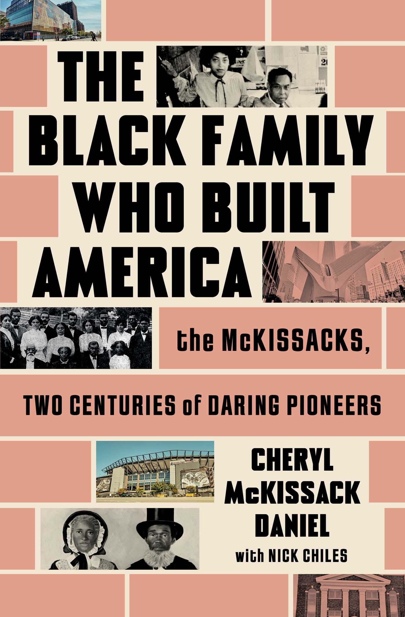 Black Family Who Built America: The McKissacks, Two Centuries of Daring Pioneers