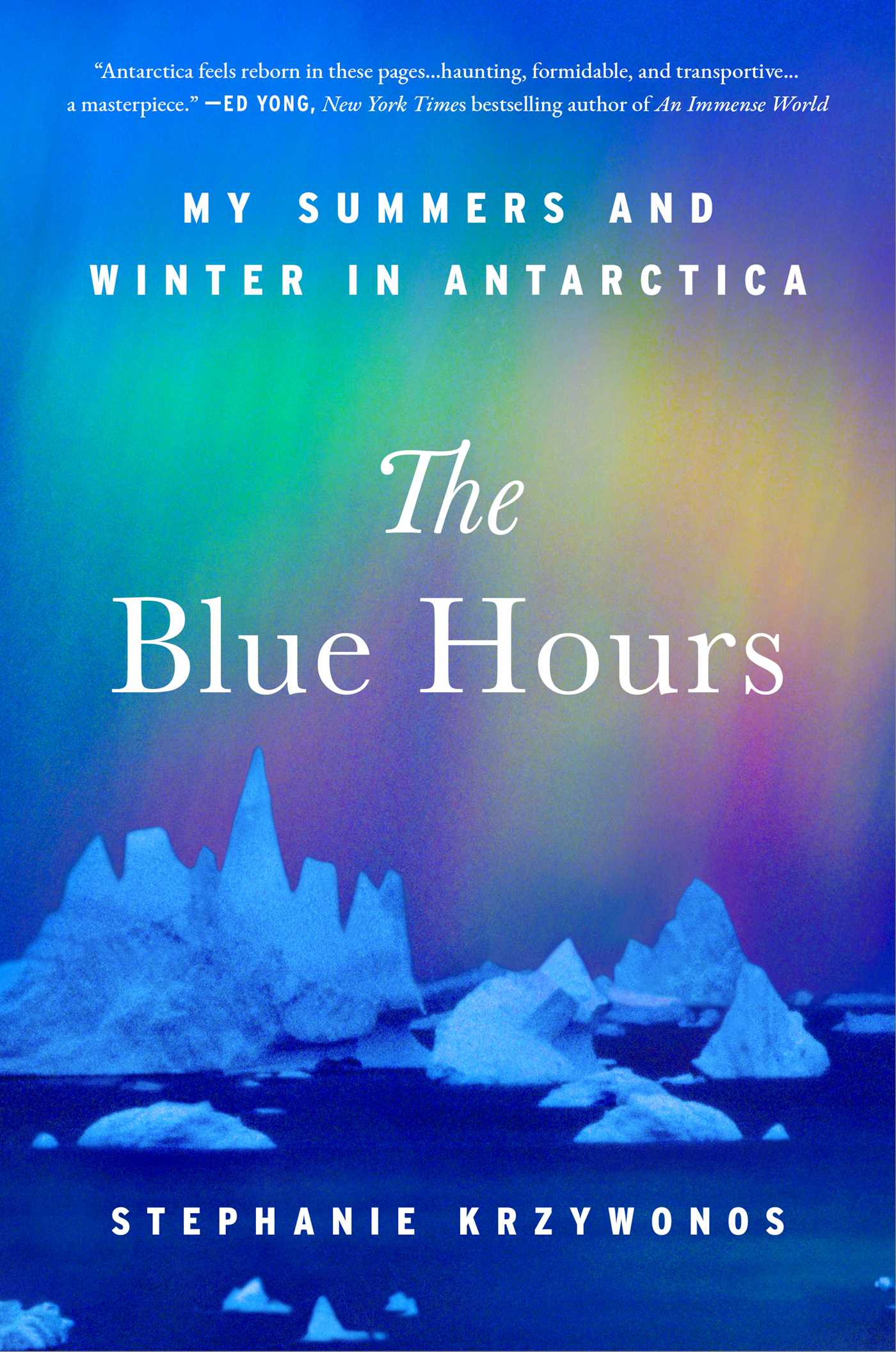 Blue Hours: My Summers and Winter in Antarctica