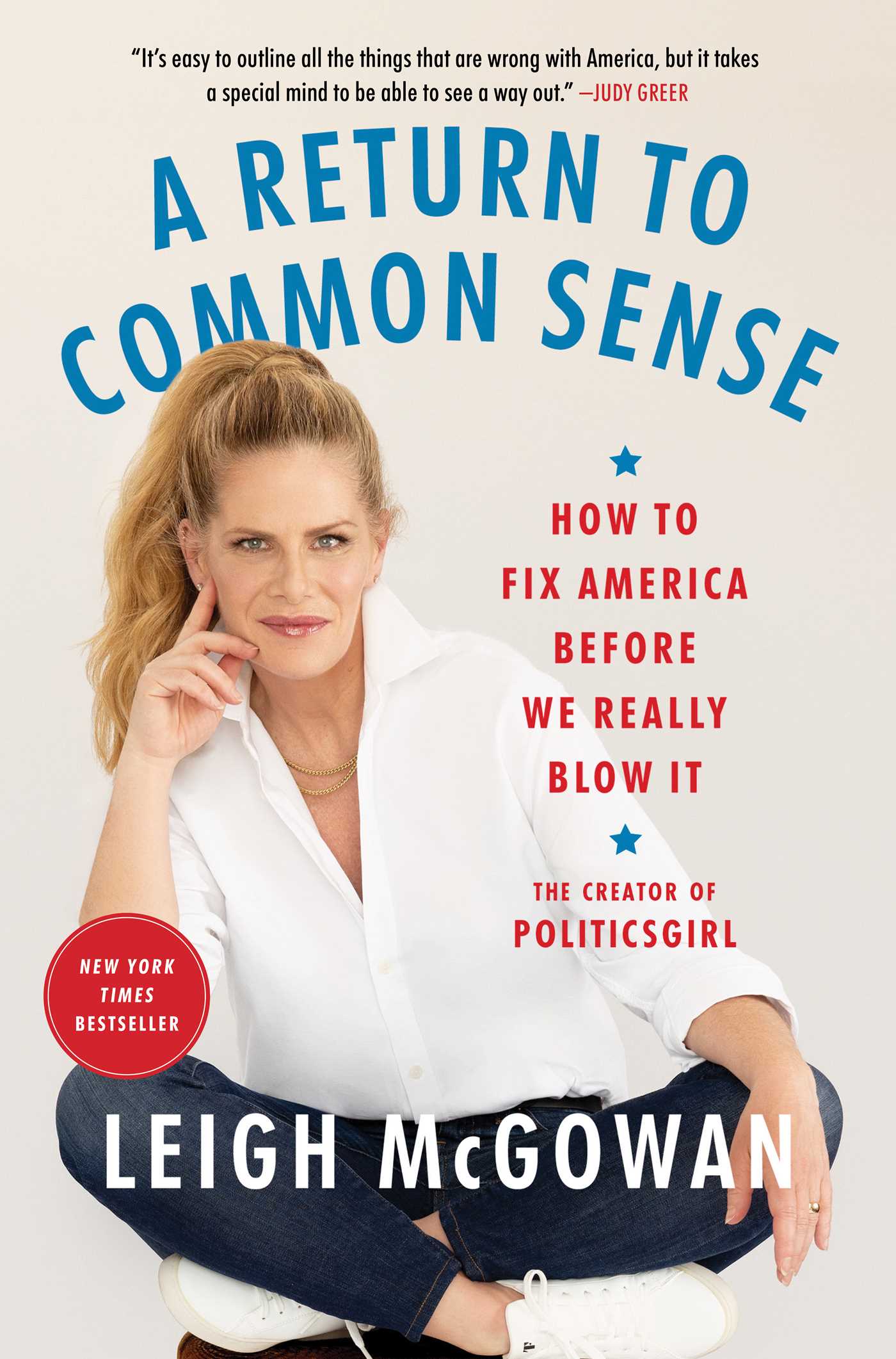 Return to Common Sense: How to Fix America Before We Really Blow It