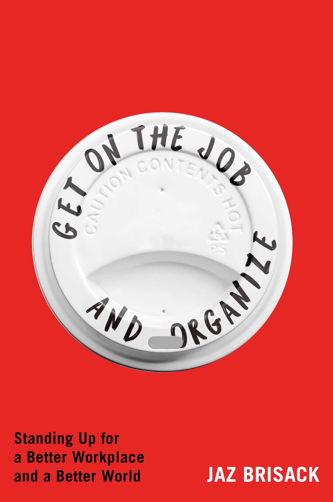 Get on the Job and Organize