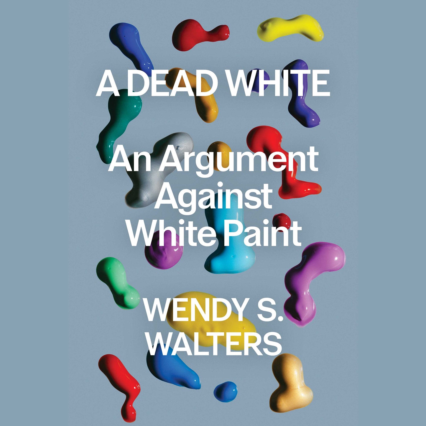 Dead White: An Argument Against White Paint