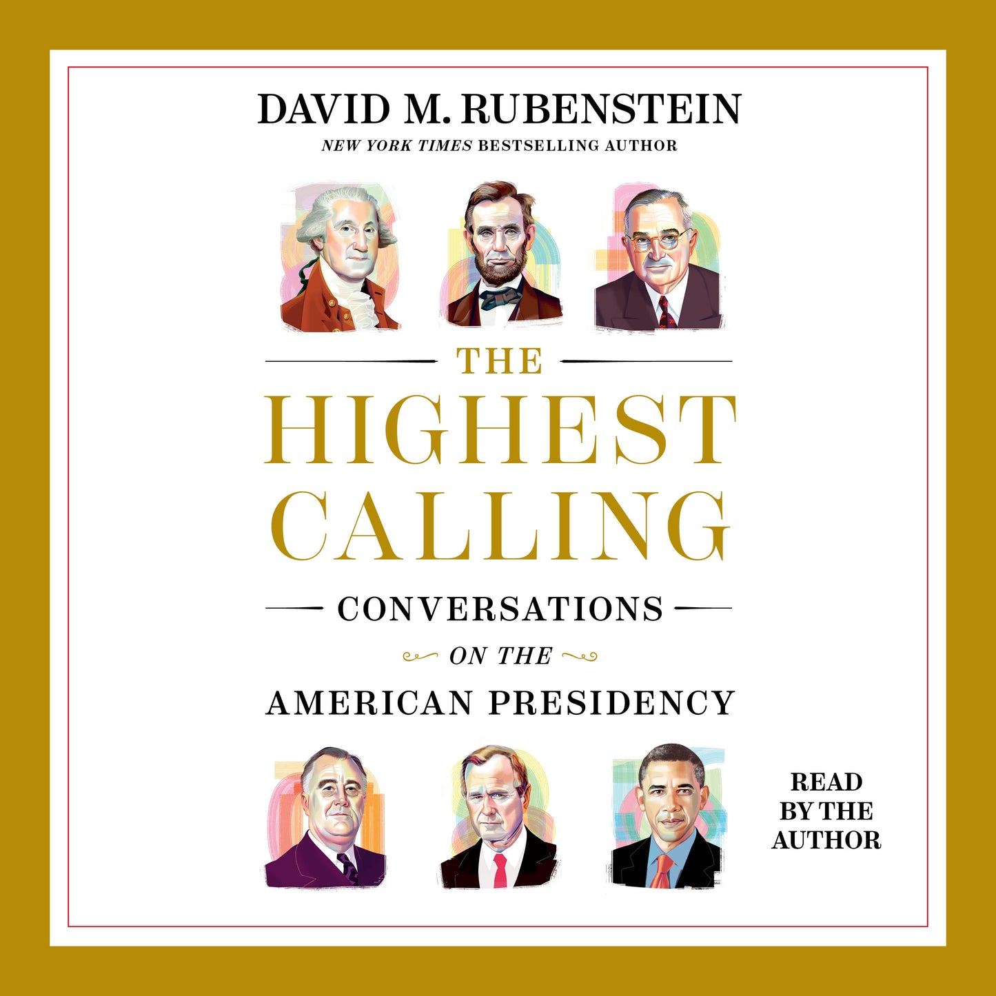 Highest Calling: Conversations on the American Presidency