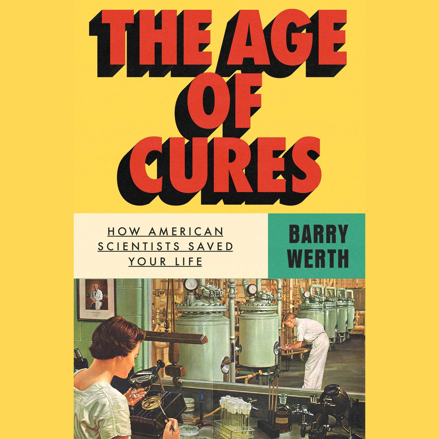 Age of Cures: How American Scientists Saved Your Life