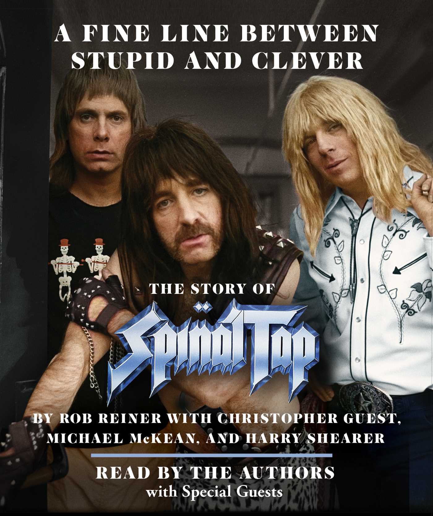 Fine Line Between Stupid and Clever: The Story of Spinal Tap