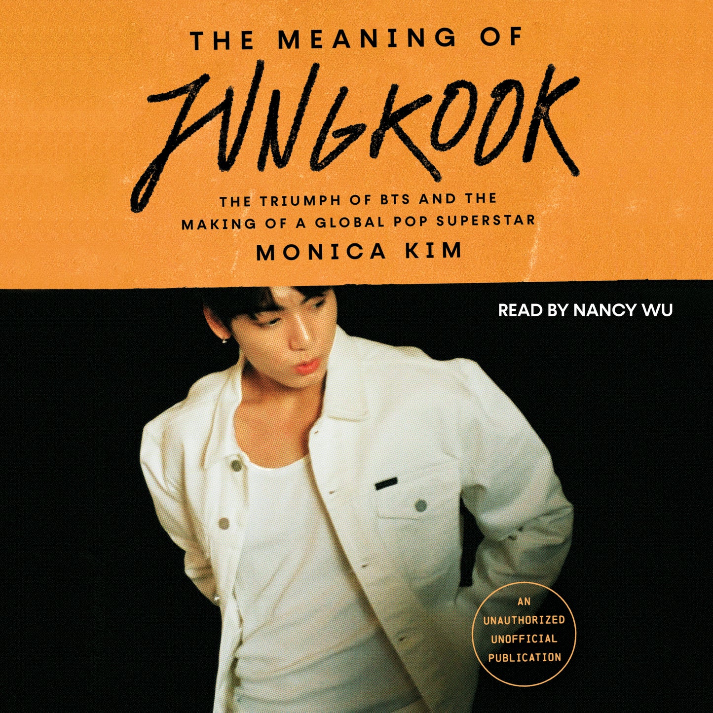 Meaning of Jungkook: The Triumph of BTS and the Making of a Global Pop Superstar