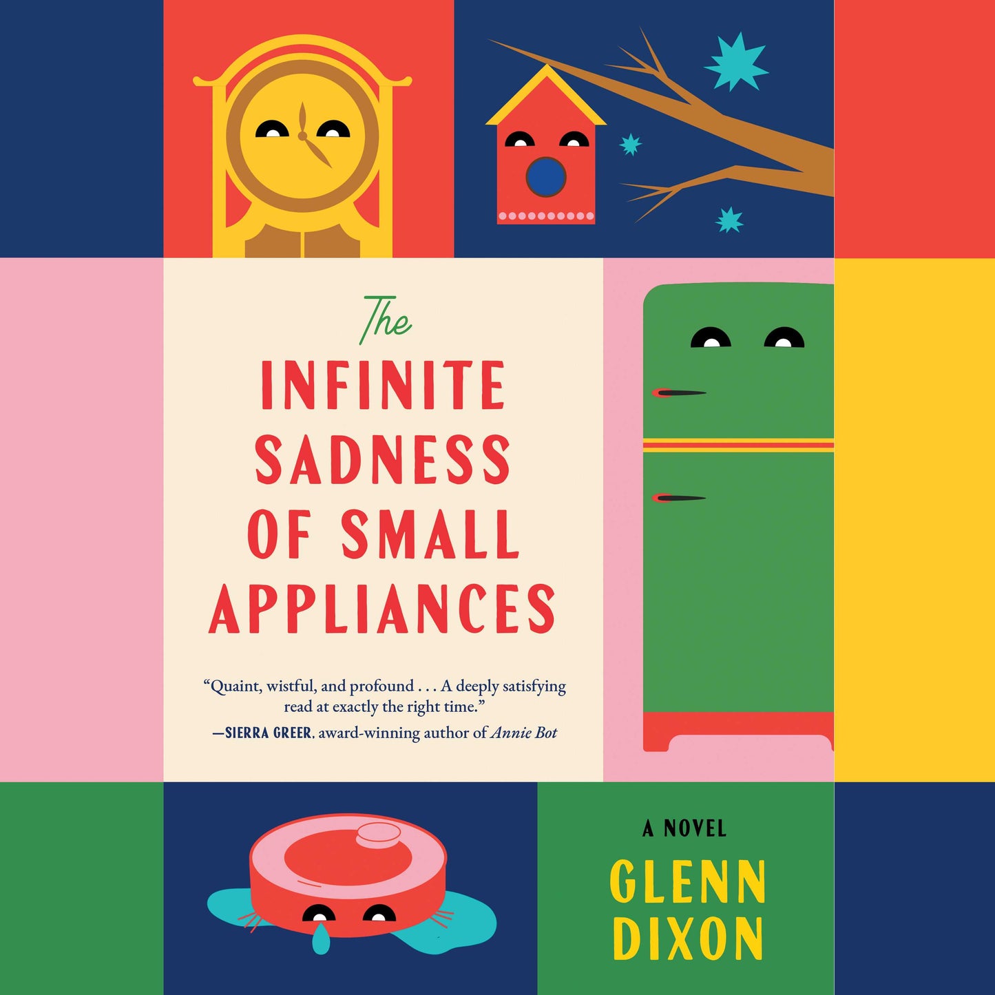 Infinite Sadness of Small Appliances: A Novel