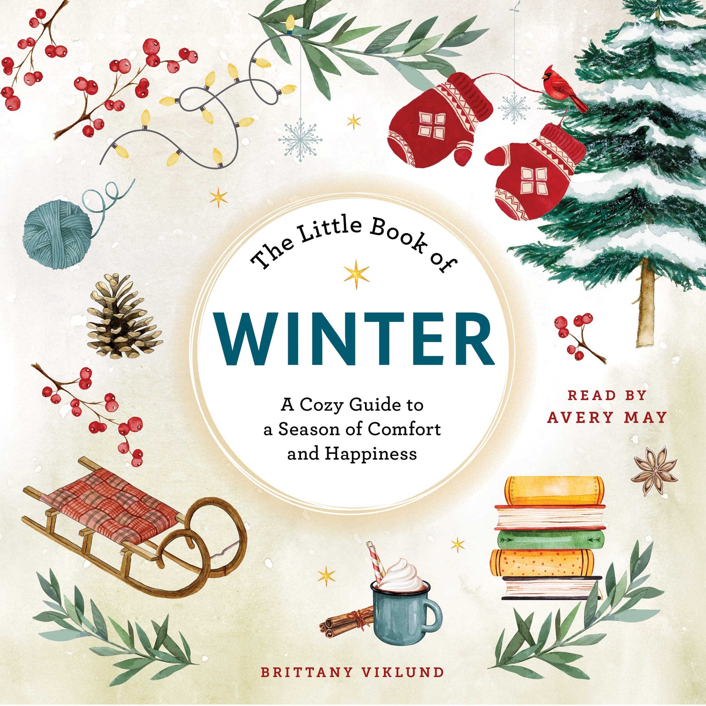 Little Book of Winter: A Cozy Guide to a Season of Comfort and Happiness