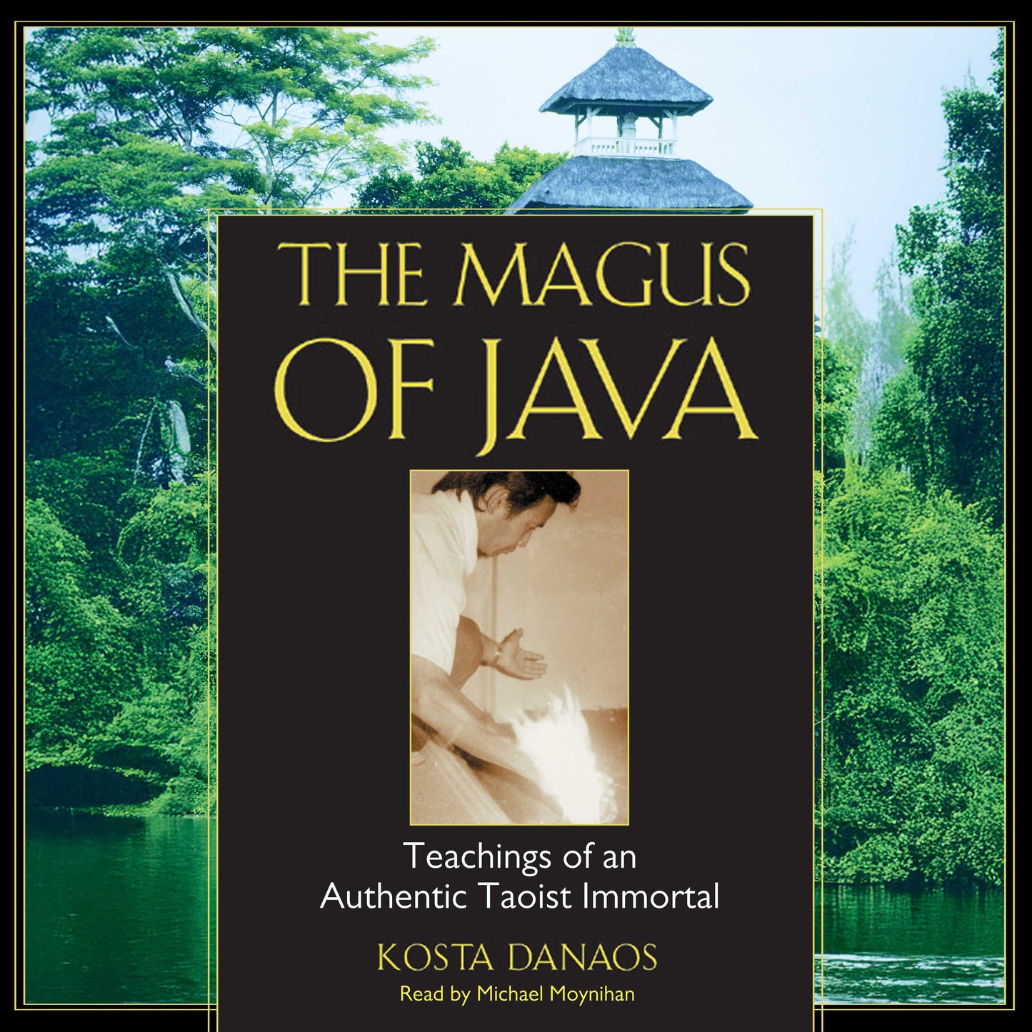 Magus of Java: Teachings of an Authentic Taoist Immortal