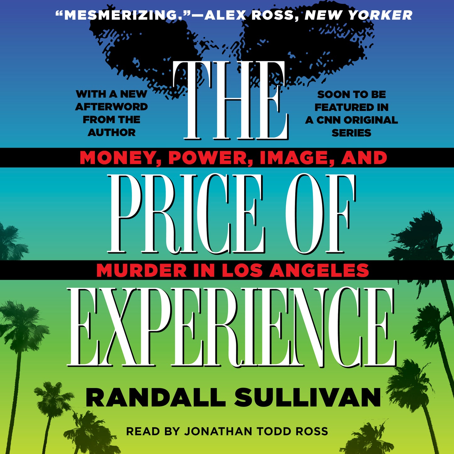 Price of Experience: Money, Power, Image, and Murder in Los Angeles