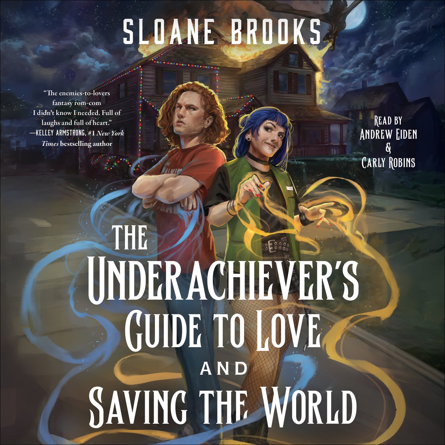 Underachiever's Guide to Love and Saving the World: A Novel