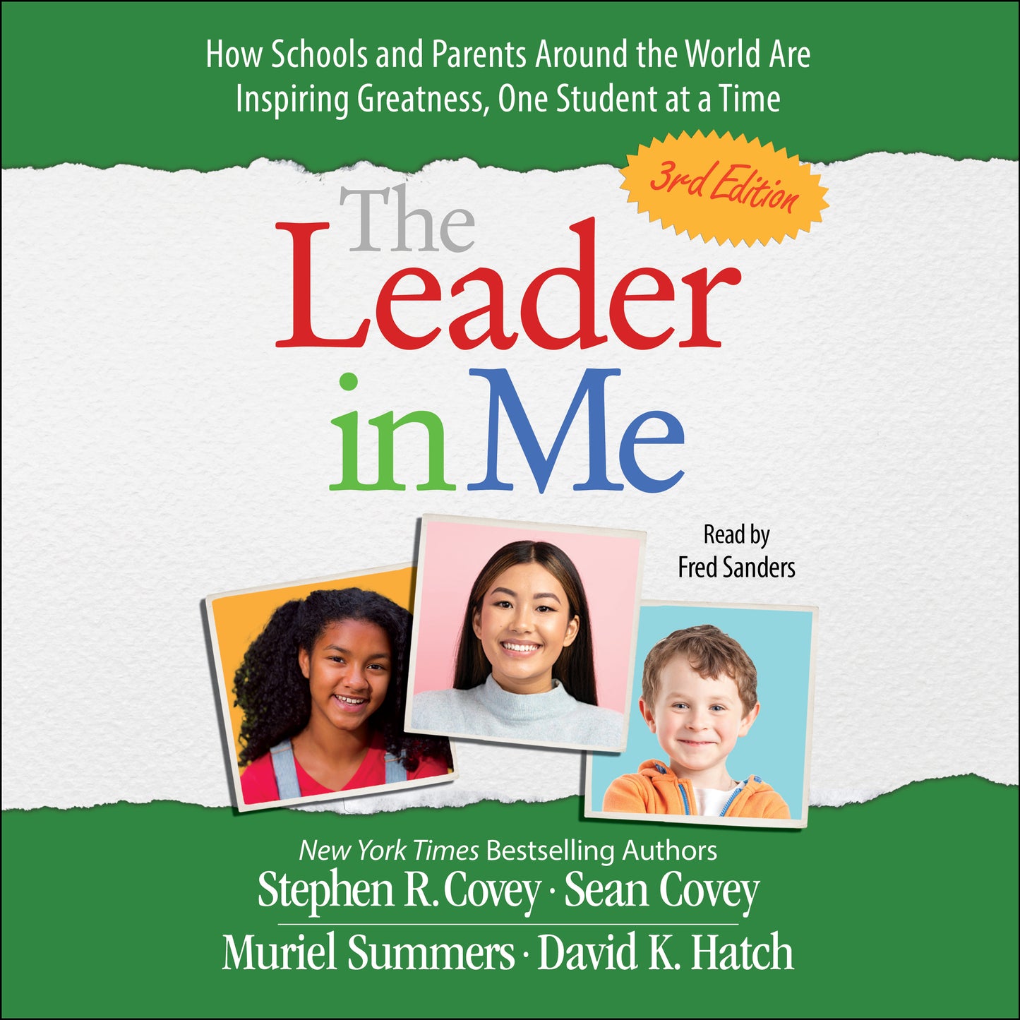Leader in Me: How Schools and Parents Around the World Are Inspiring Greatness, One Student At a Time