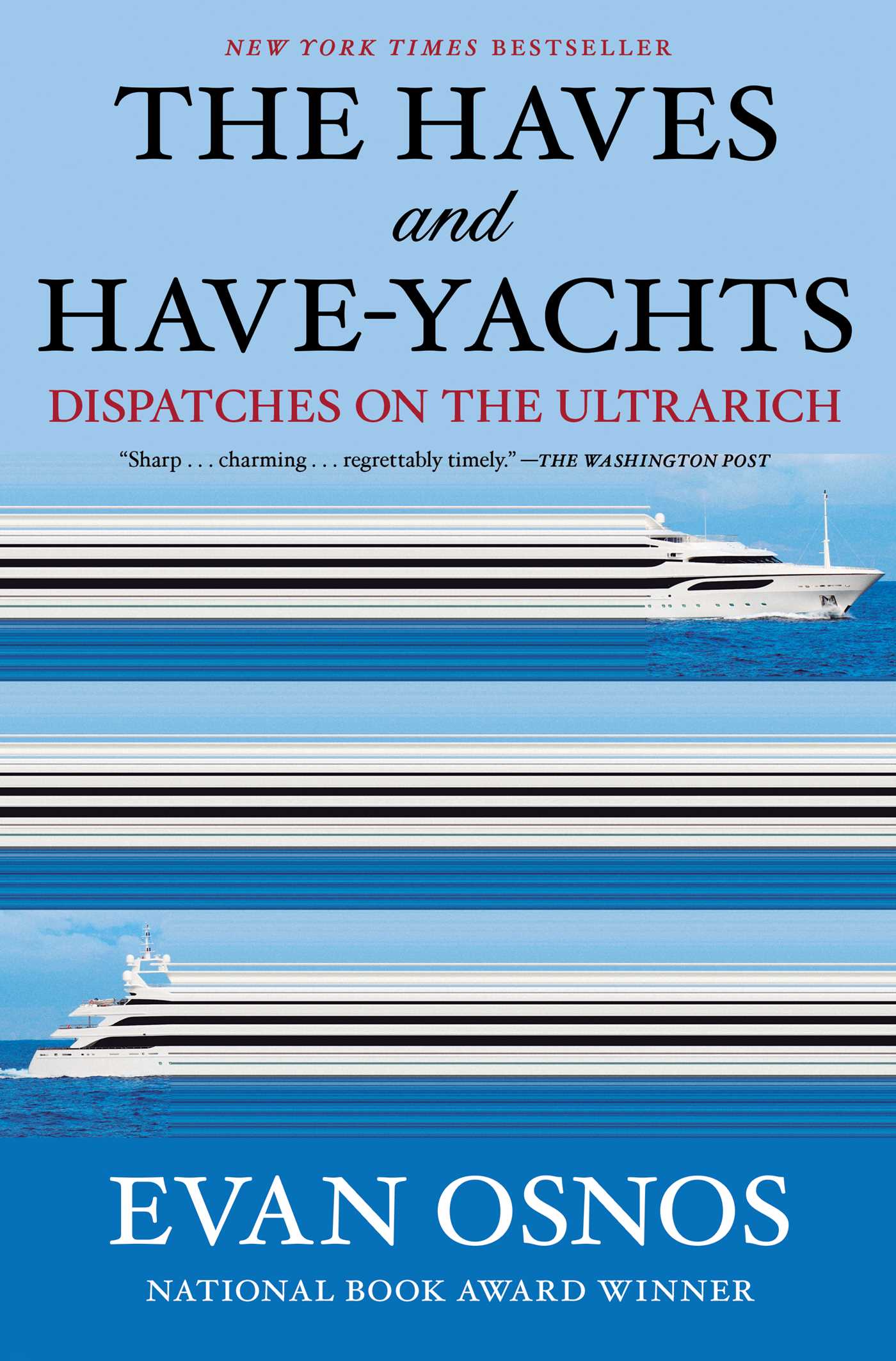 Haves and Have-Yachts: Dispatches on the Ultrarich