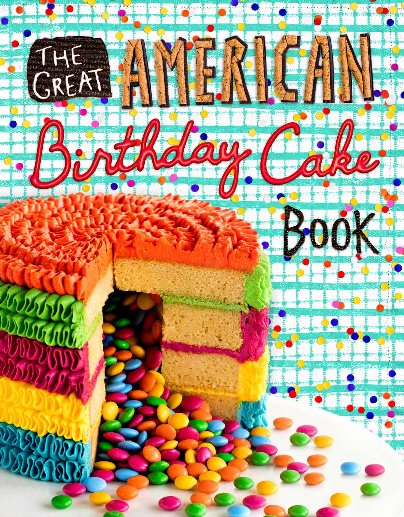 Great American Birthday Cake Book