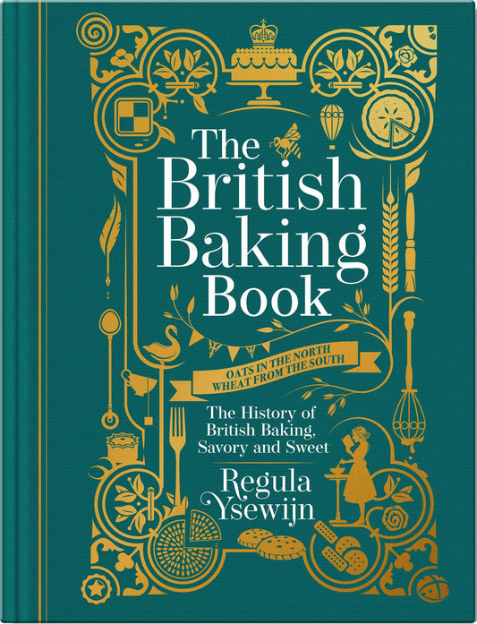 British Baking Book: The History of British Baking, Savory and Sweet