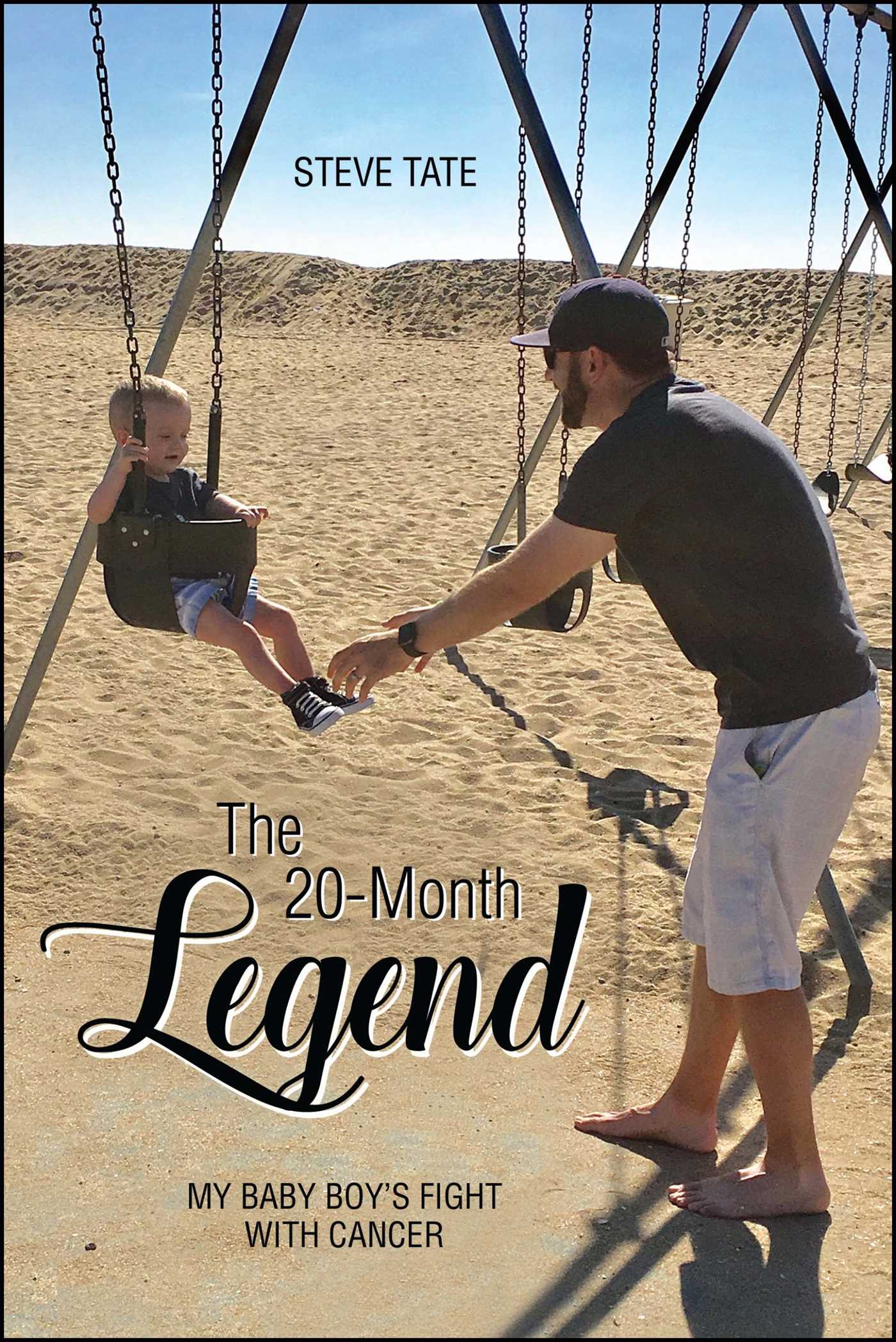 20-Month Legend: My Baby Boy's Fight with Cancer