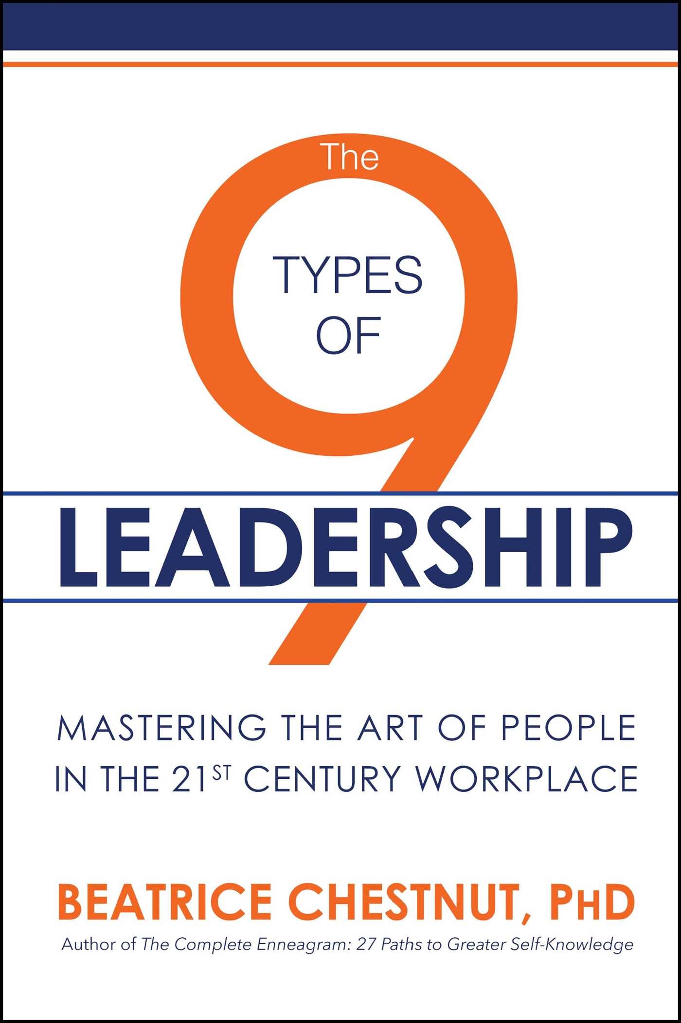9 Types of Leadership: Mastering the Art of People in the 21st Century Workplace