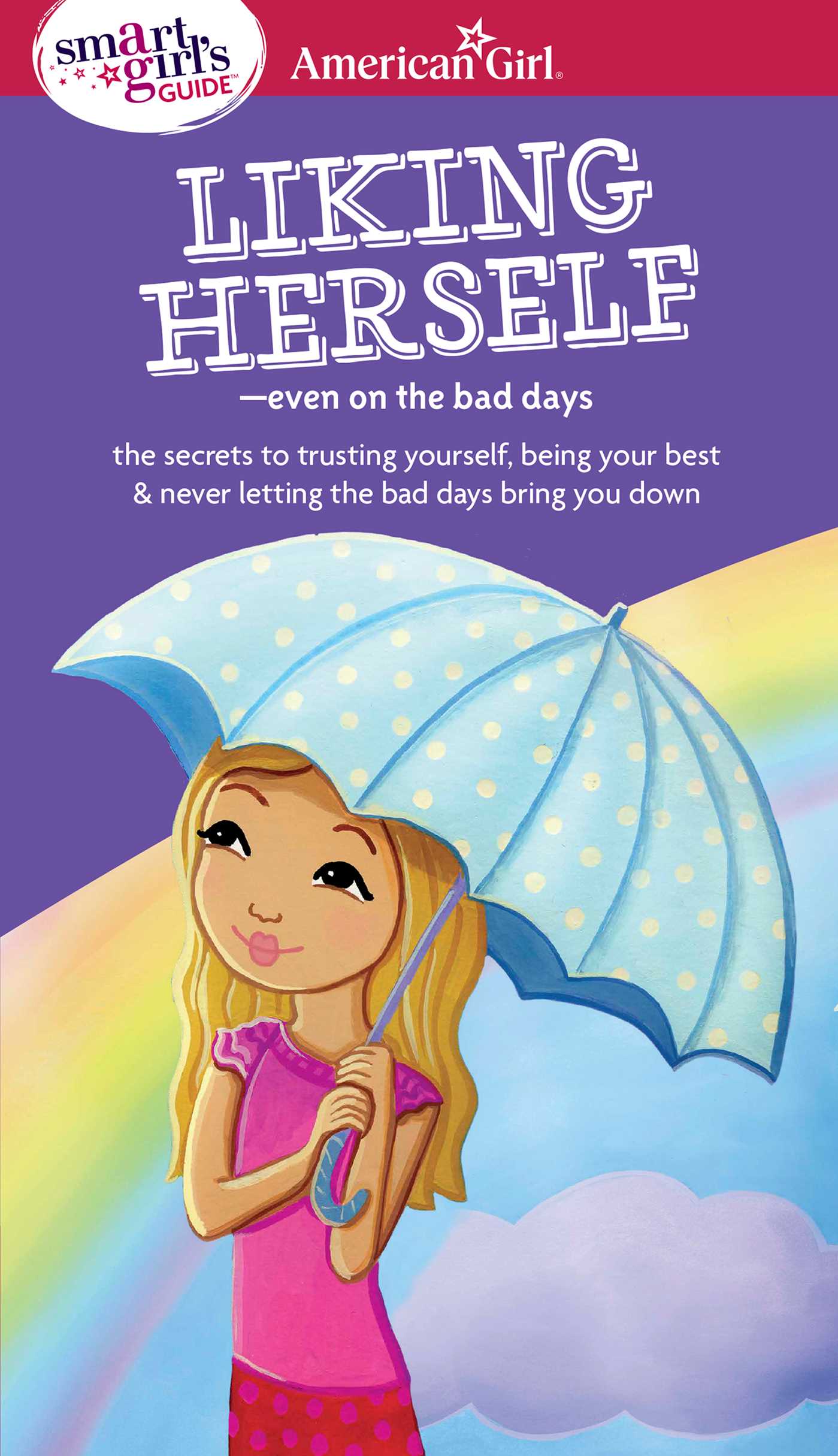 Smart Girl's Guide: Liking Herself: Even on the Bad Days