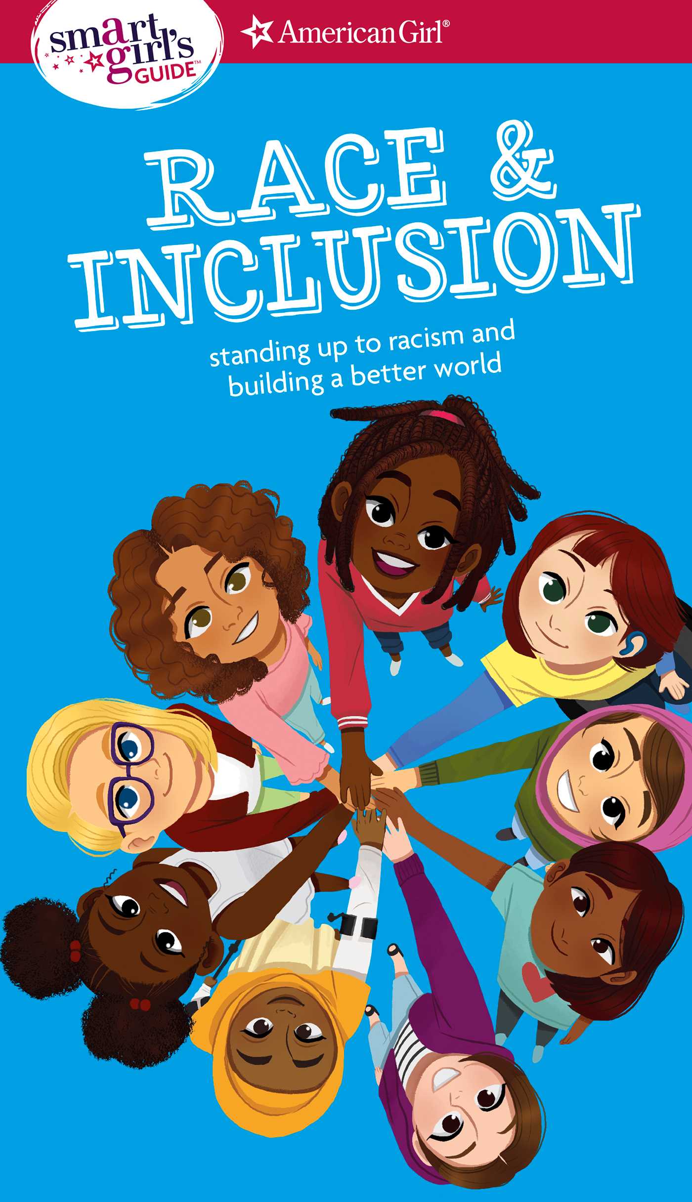 Smart Girl's Guide: Race and Inclusion: Standing up to racism and building a better world