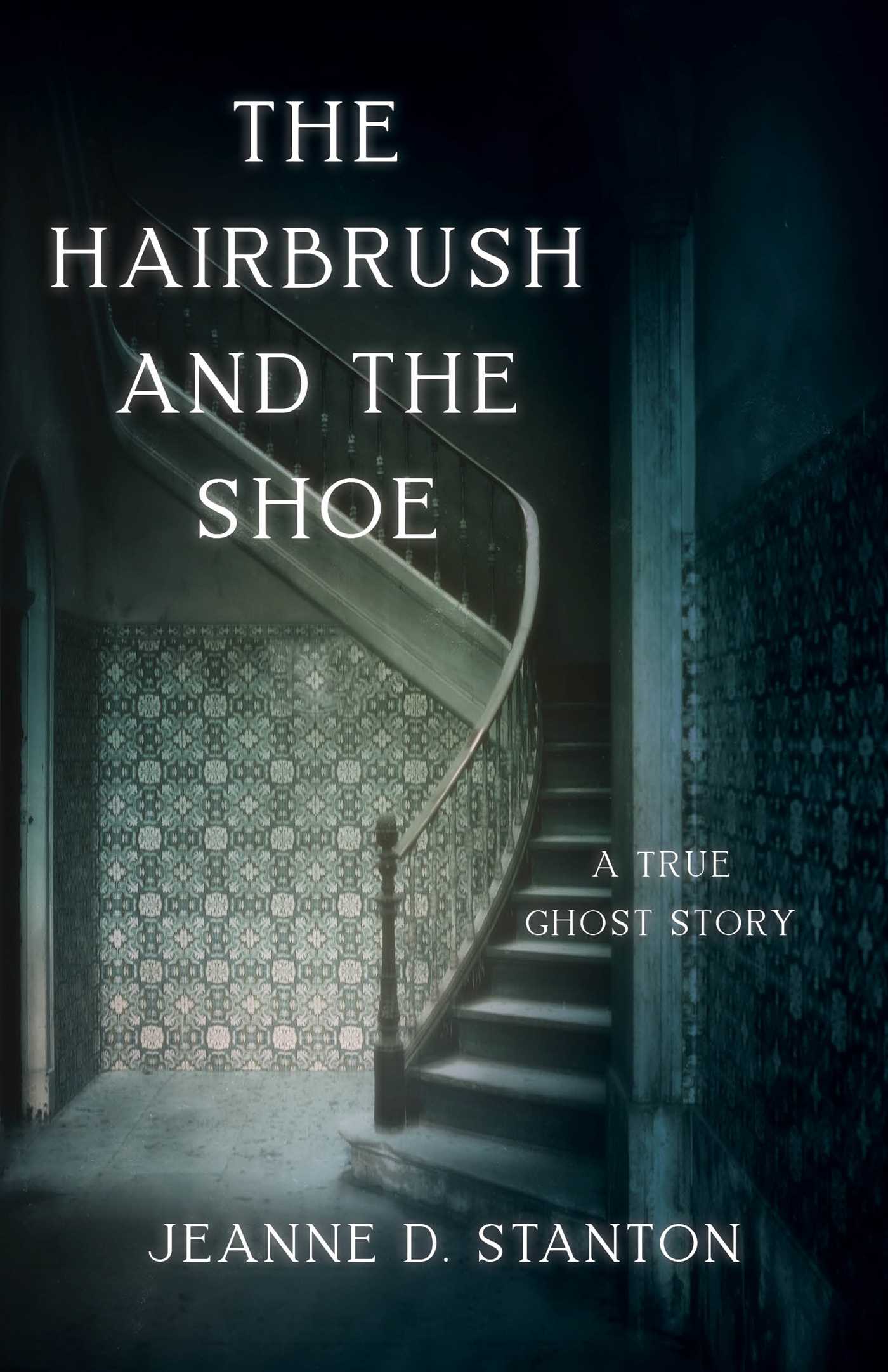 Hairbrush and the Shoe: A True Ghost Story