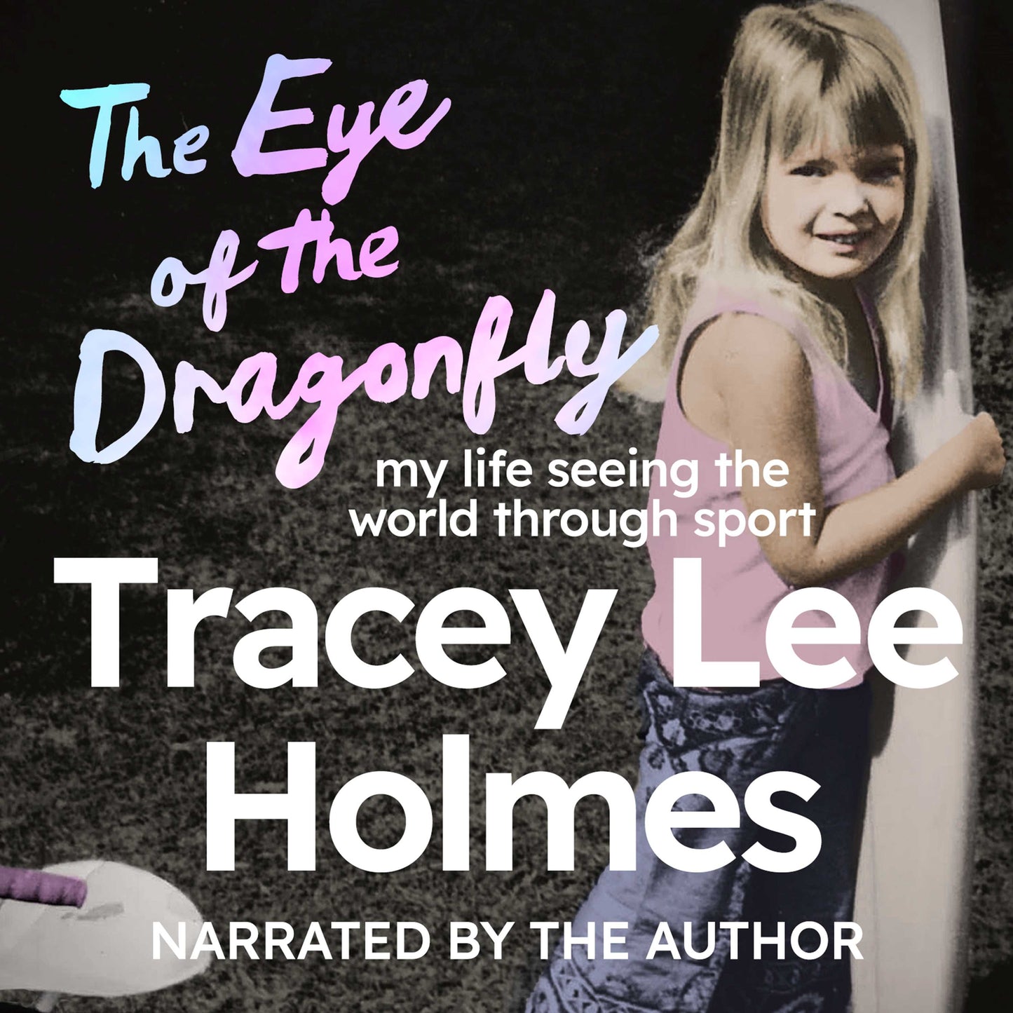 Eye of the Dragonfly: My Life Seeing the World Through Sport