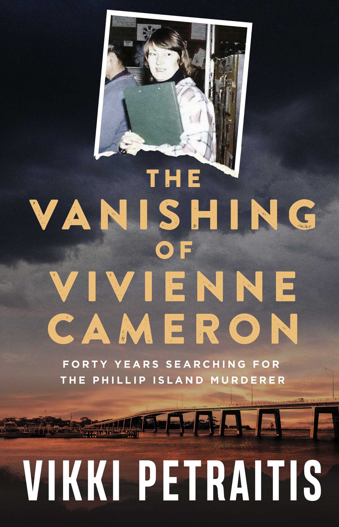 Vanishing of Vivienne Cameron: Forty Years Searching for the Phillip Island Murderer