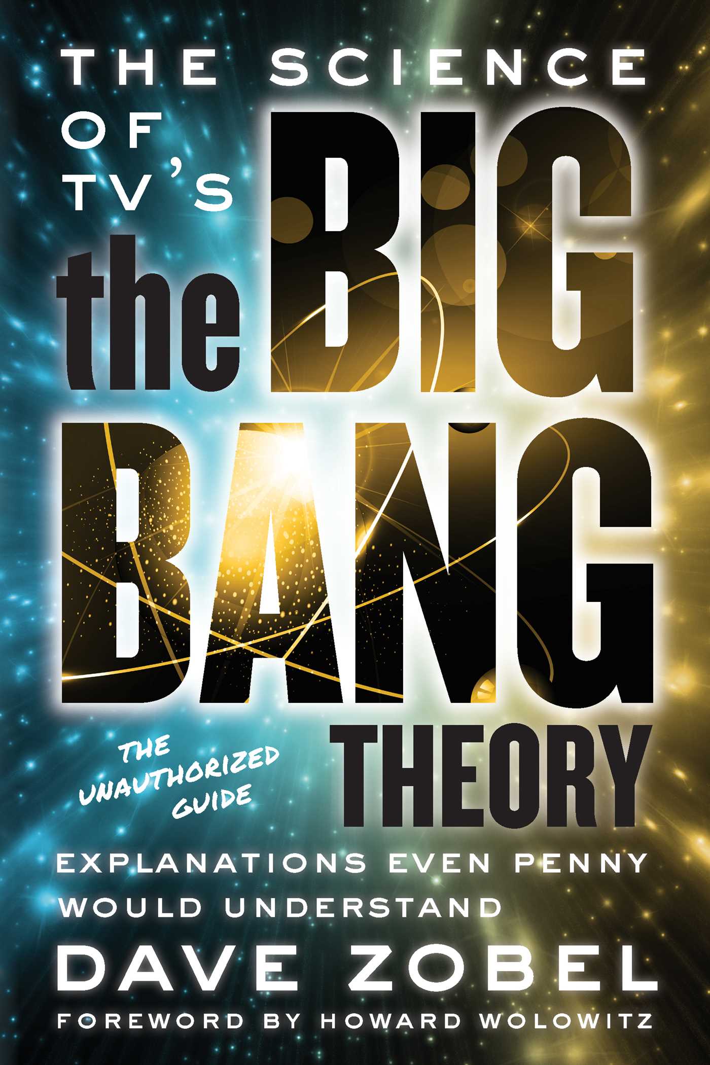 Science of TV's the Big Bang Theory: Explanations Even Penny Would Understand