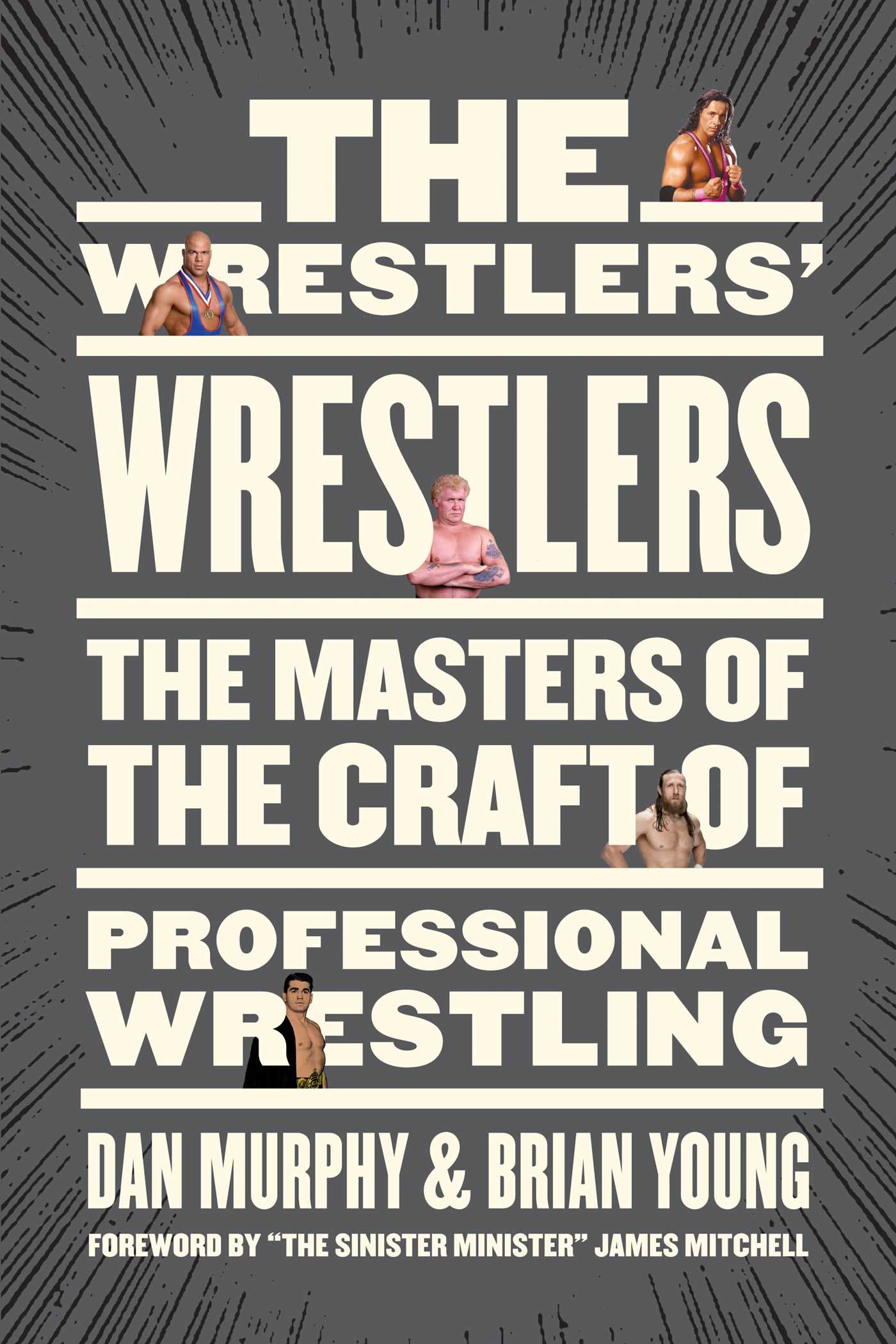 Wrestlers' Wrestlers: The Masters of the Craft of Professional Wrestling