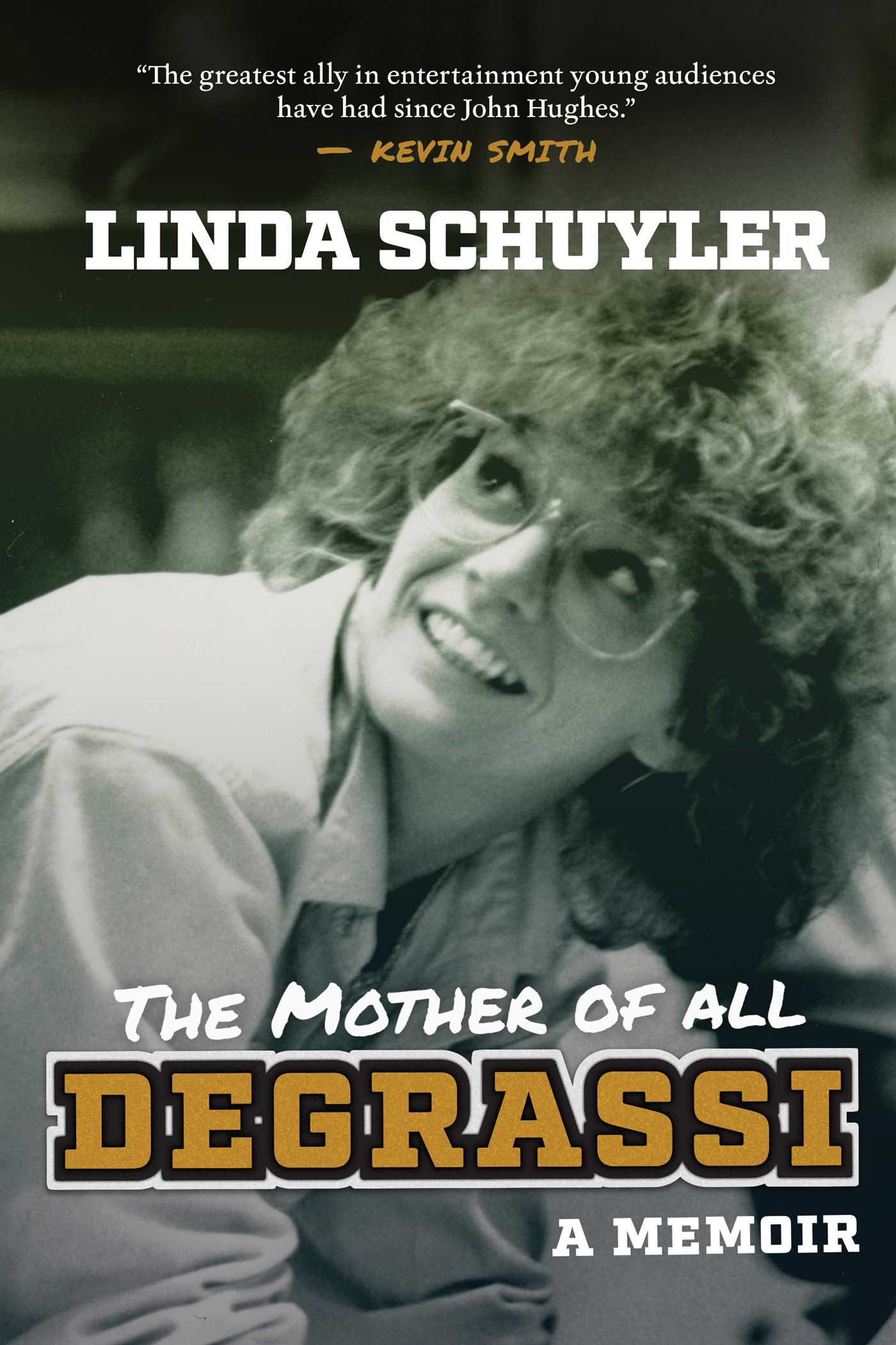 Mother of All Degrassi: A Memoir