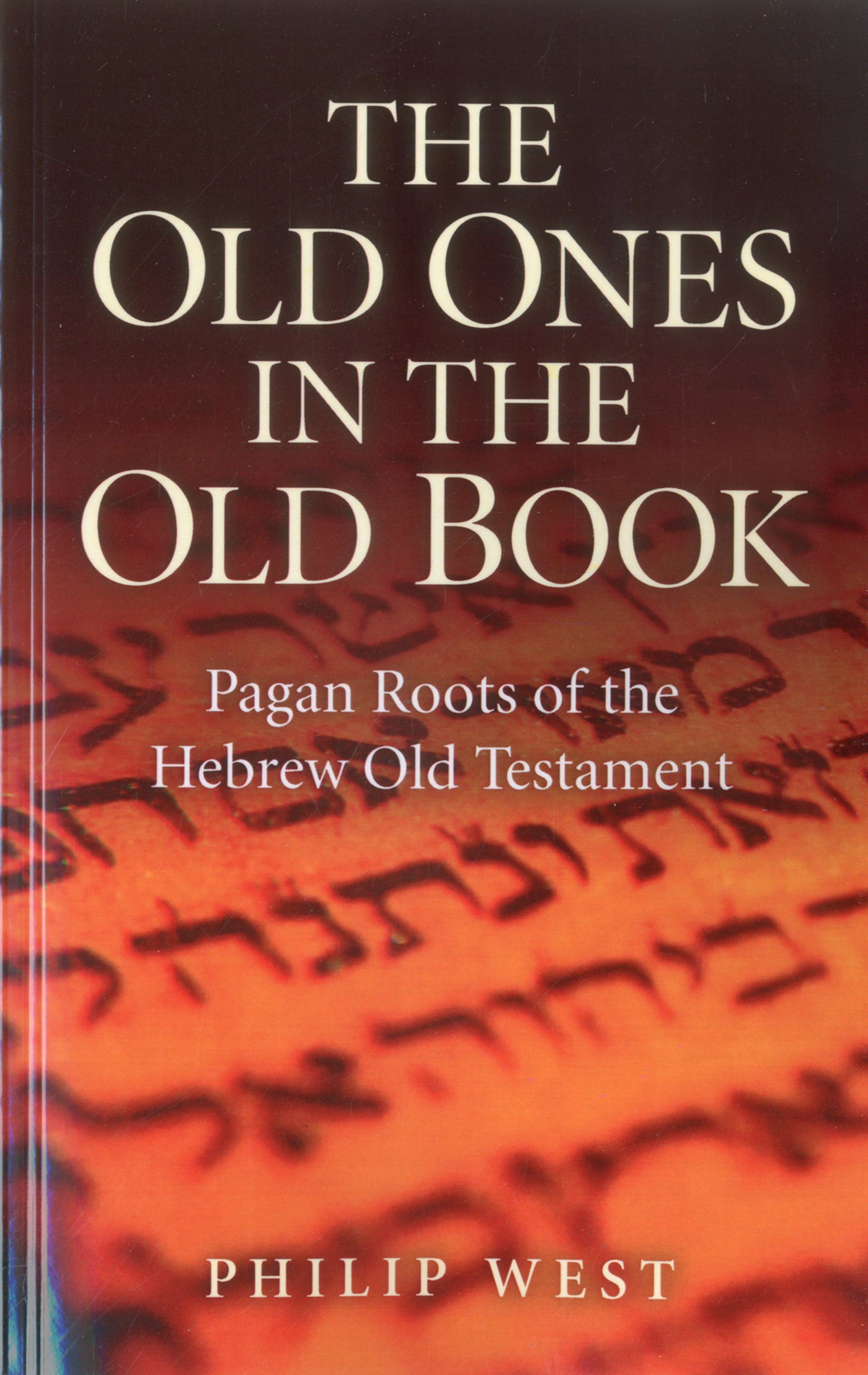 Old Ones in the Old Book: Pagan Roots of The Hebrew Old Testament