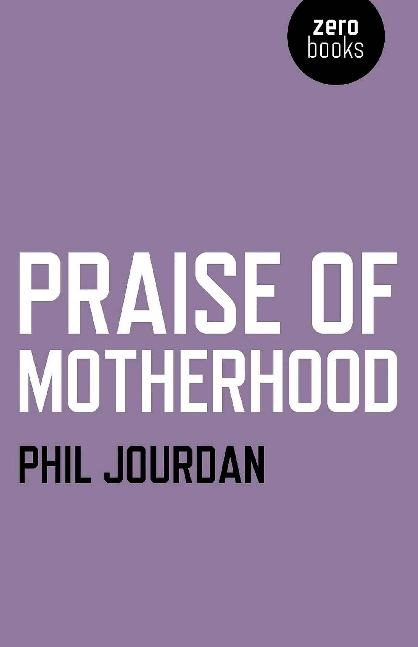 Praise of Motherhood
