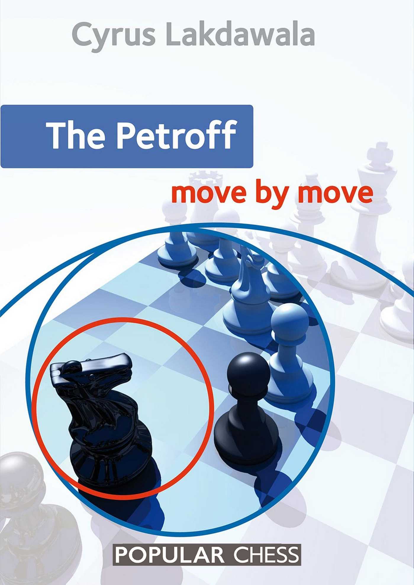 Petroff: Move by Move: Move by Move