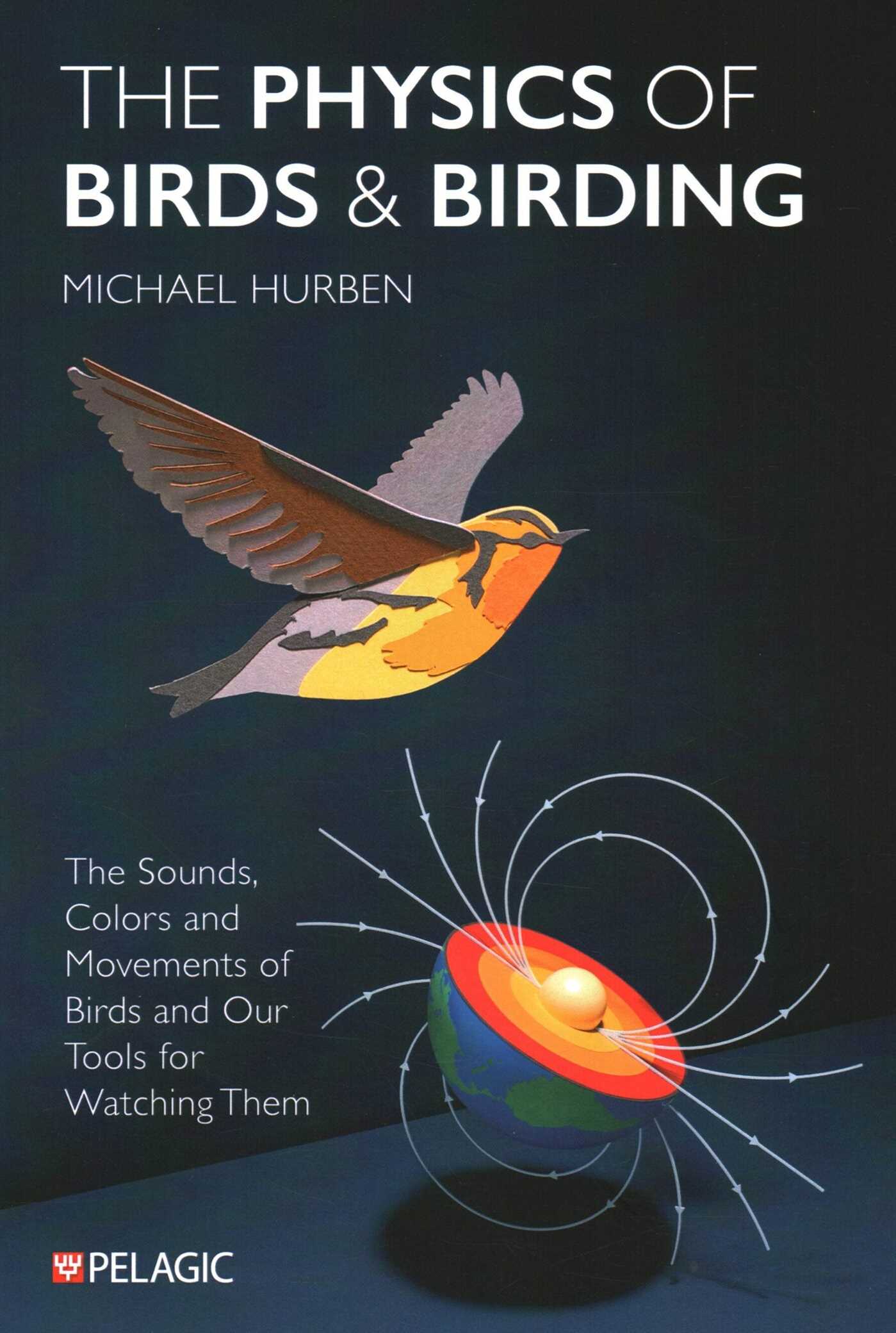 Physics of Birds and Birding: The Sounds, Colors and Movements of Birds, and Our Tools for Watching Them