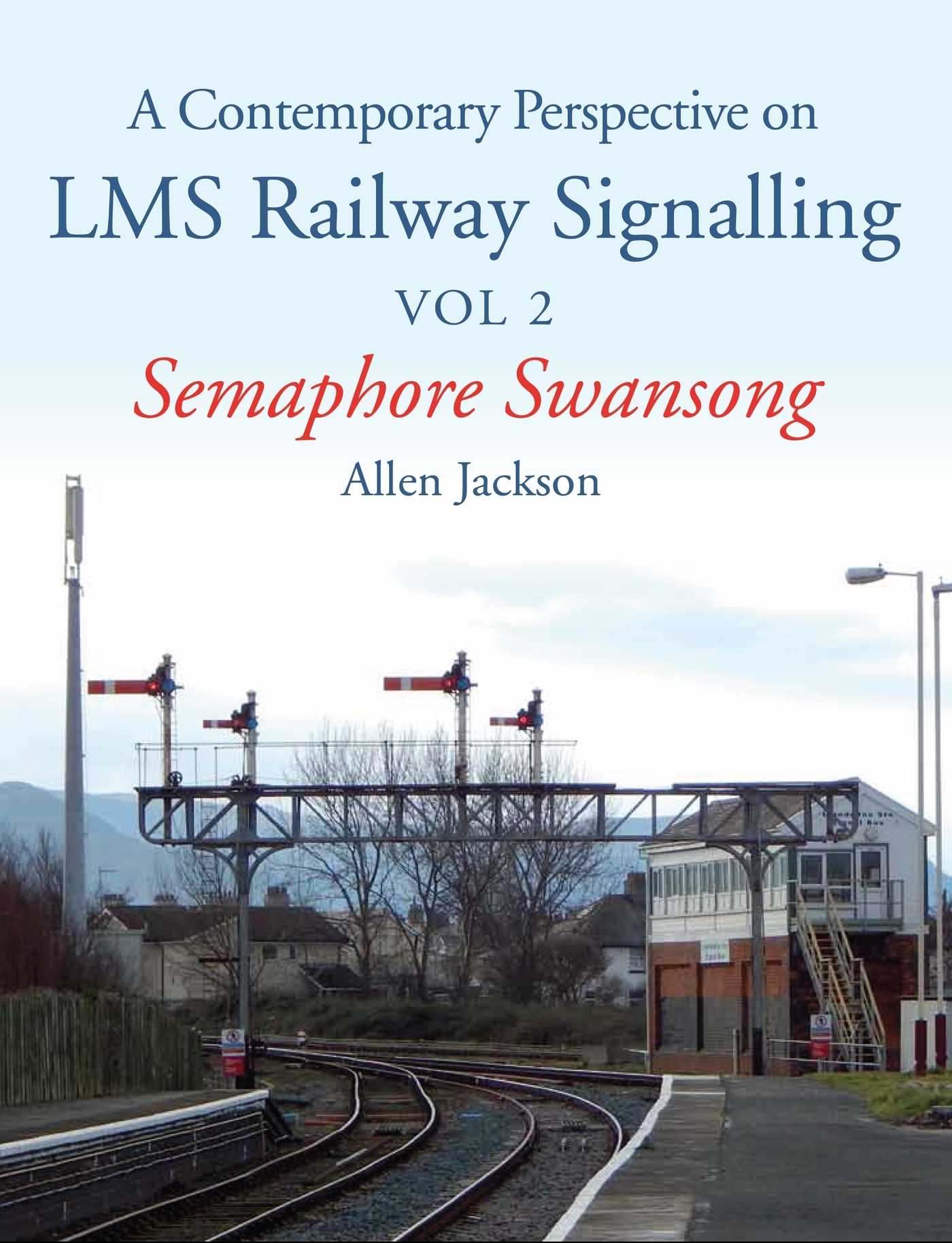 Contemporary Perspective on LMS Railway Signalling