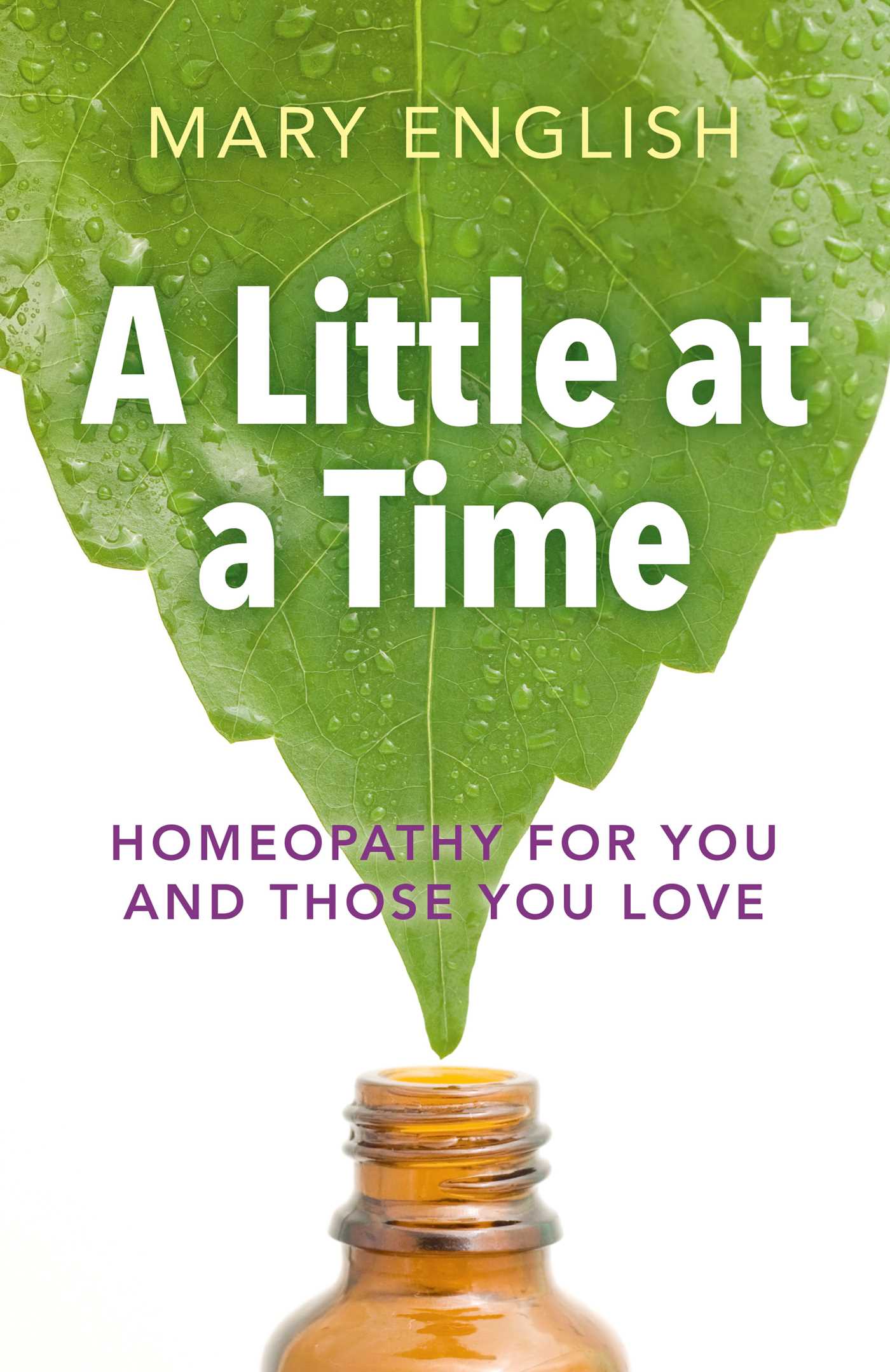 Little at a Time: Homeopathy For You And Those You Love