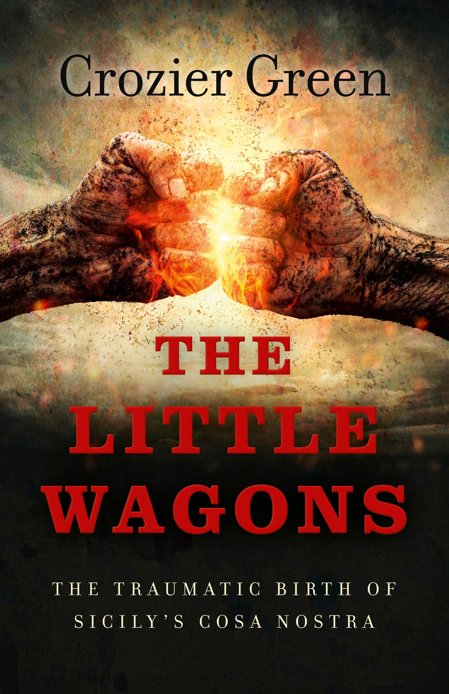 Little Wagons: The Traumatic Birth of Sicily's Cosa Nostra