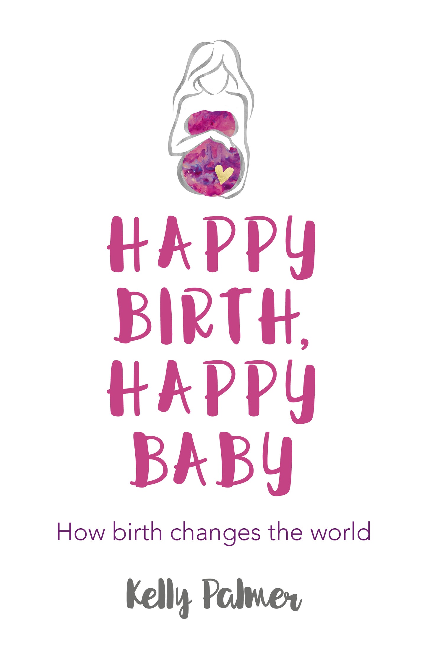 Happy Birth Happy Baby