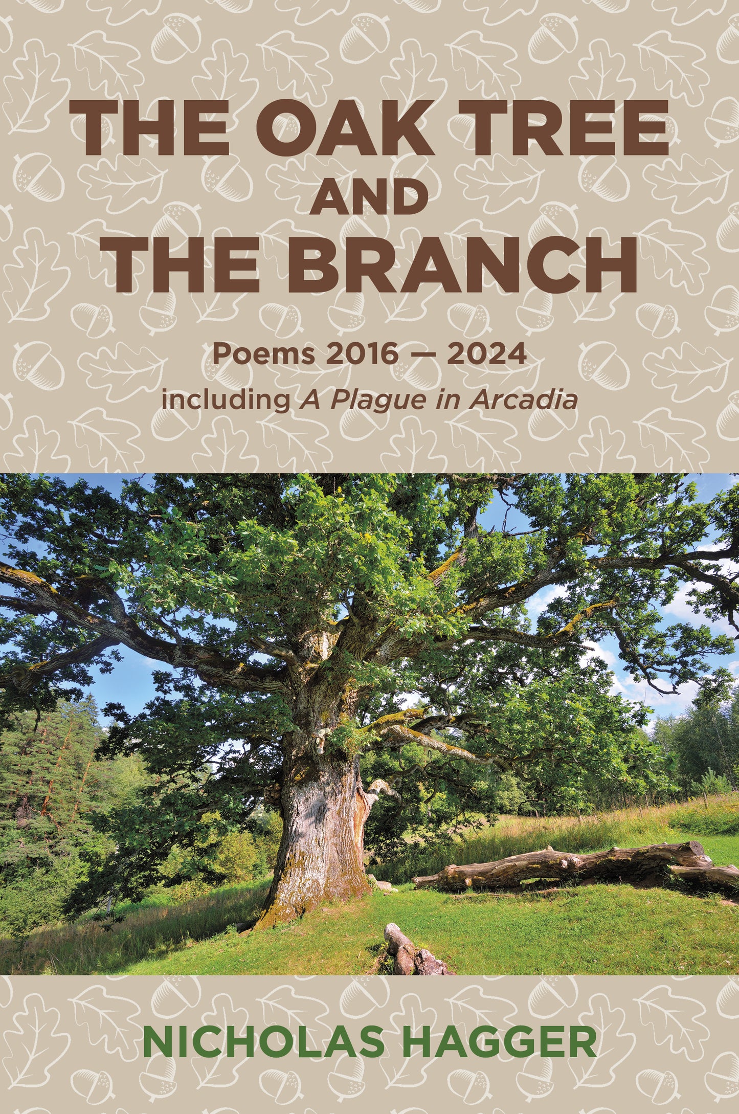 Oak Tree and the Branch: Poems 2016-2024